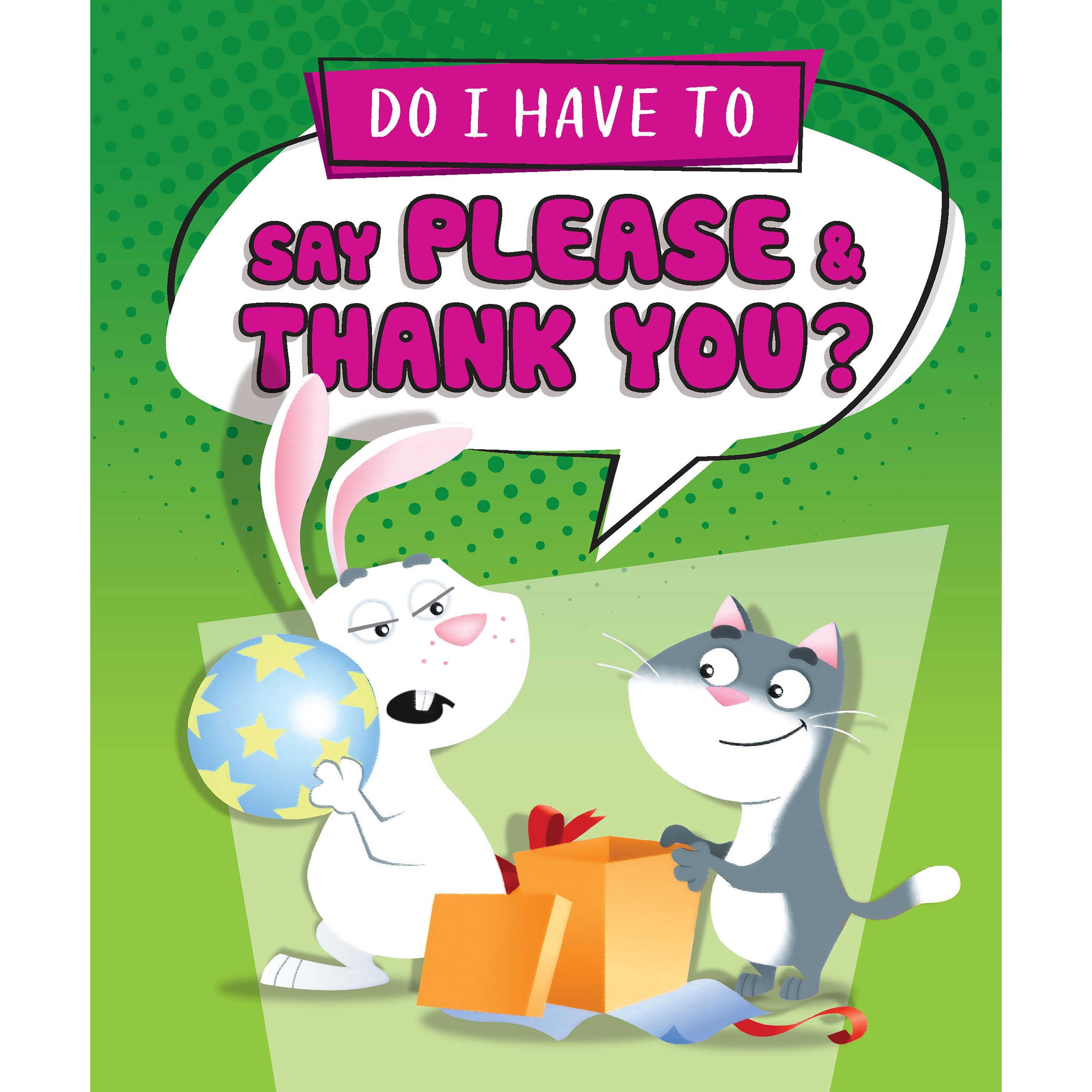 Do I Have to Say Please and Thank You?