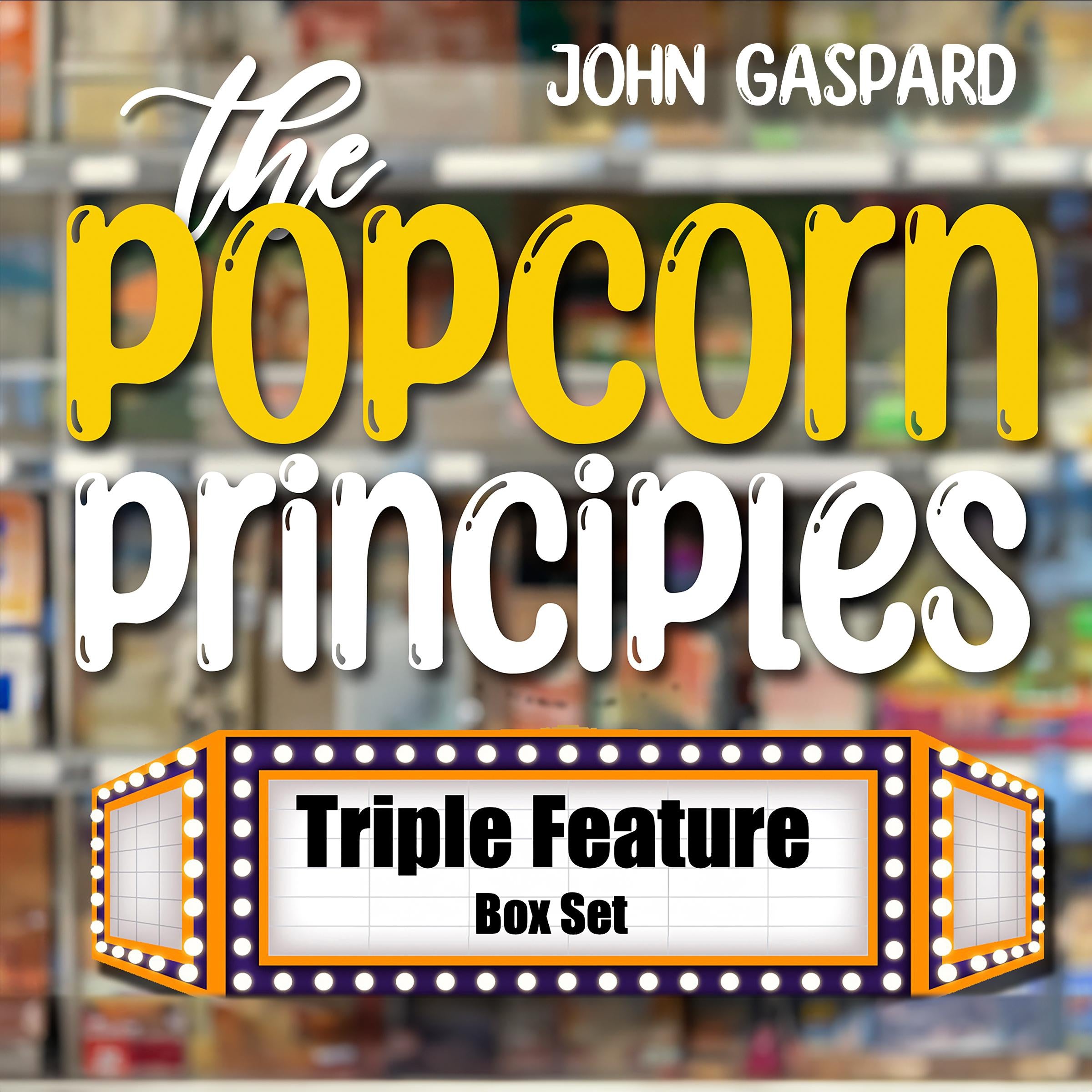 The Popcorn Principles: Triple Feature Box Set