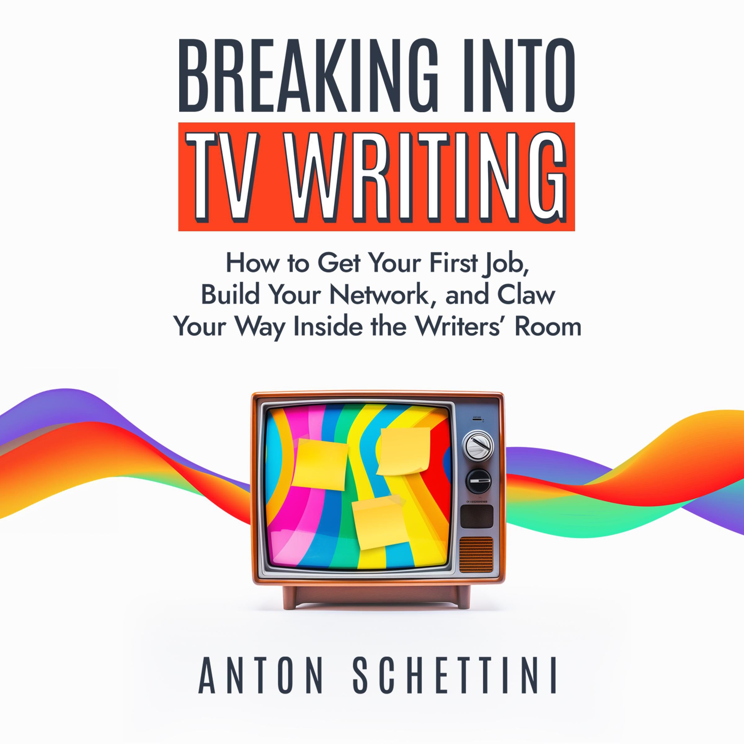 Breaking Into TV Writing