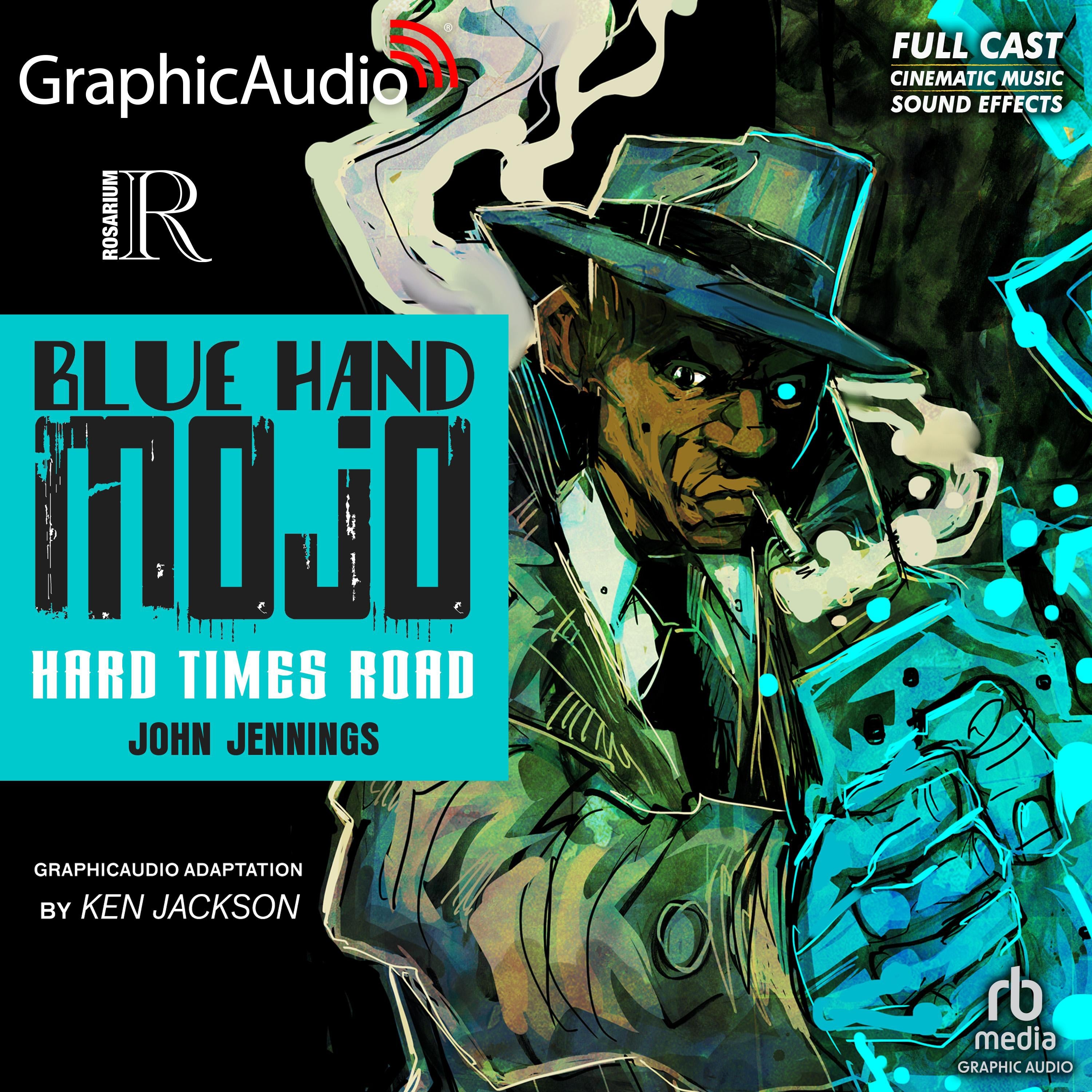 Blue Hand Mojo: Hard Times Road [Dramatized Adaptation]