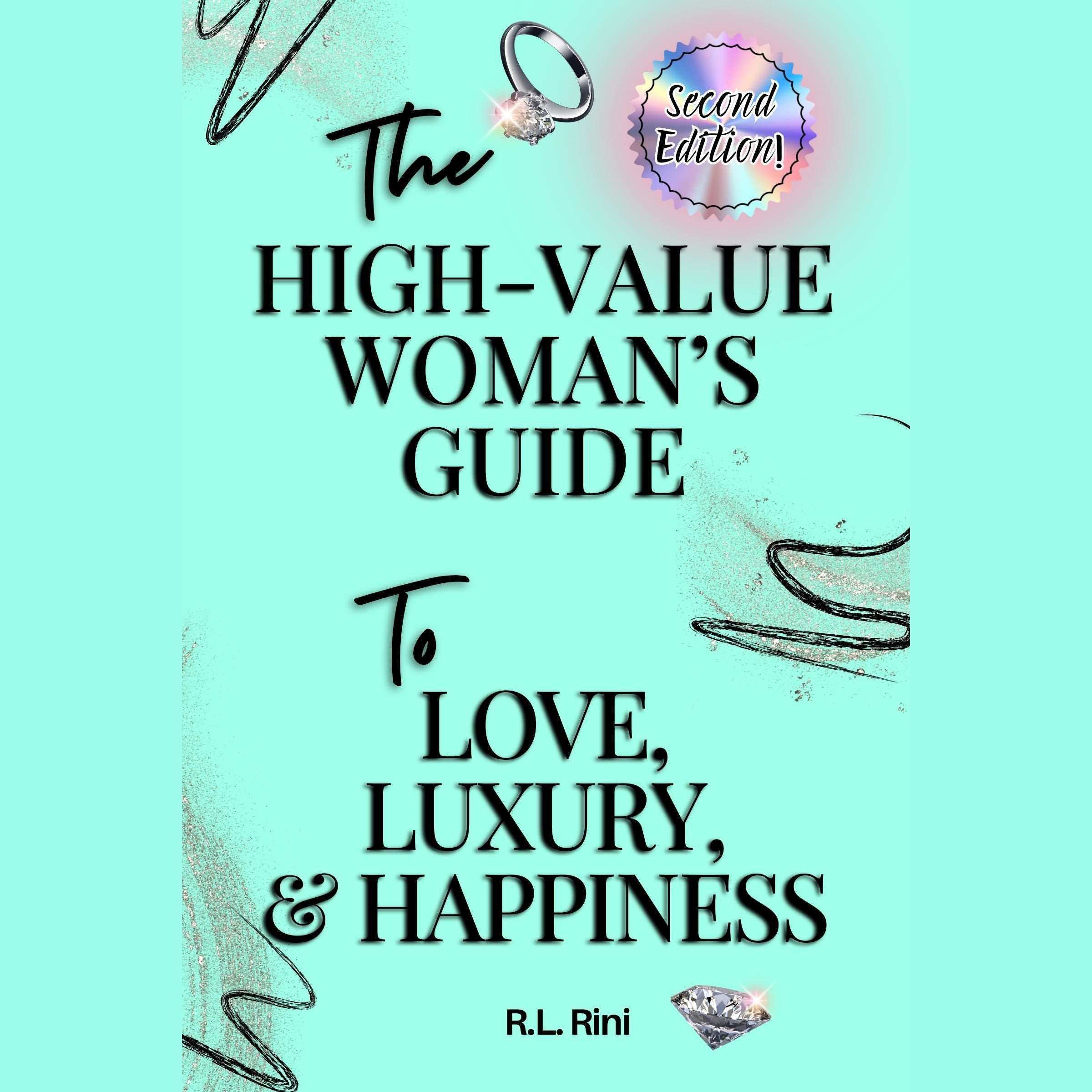 The High-Value Woman's Guide to Love, Luxury, and Happiness
