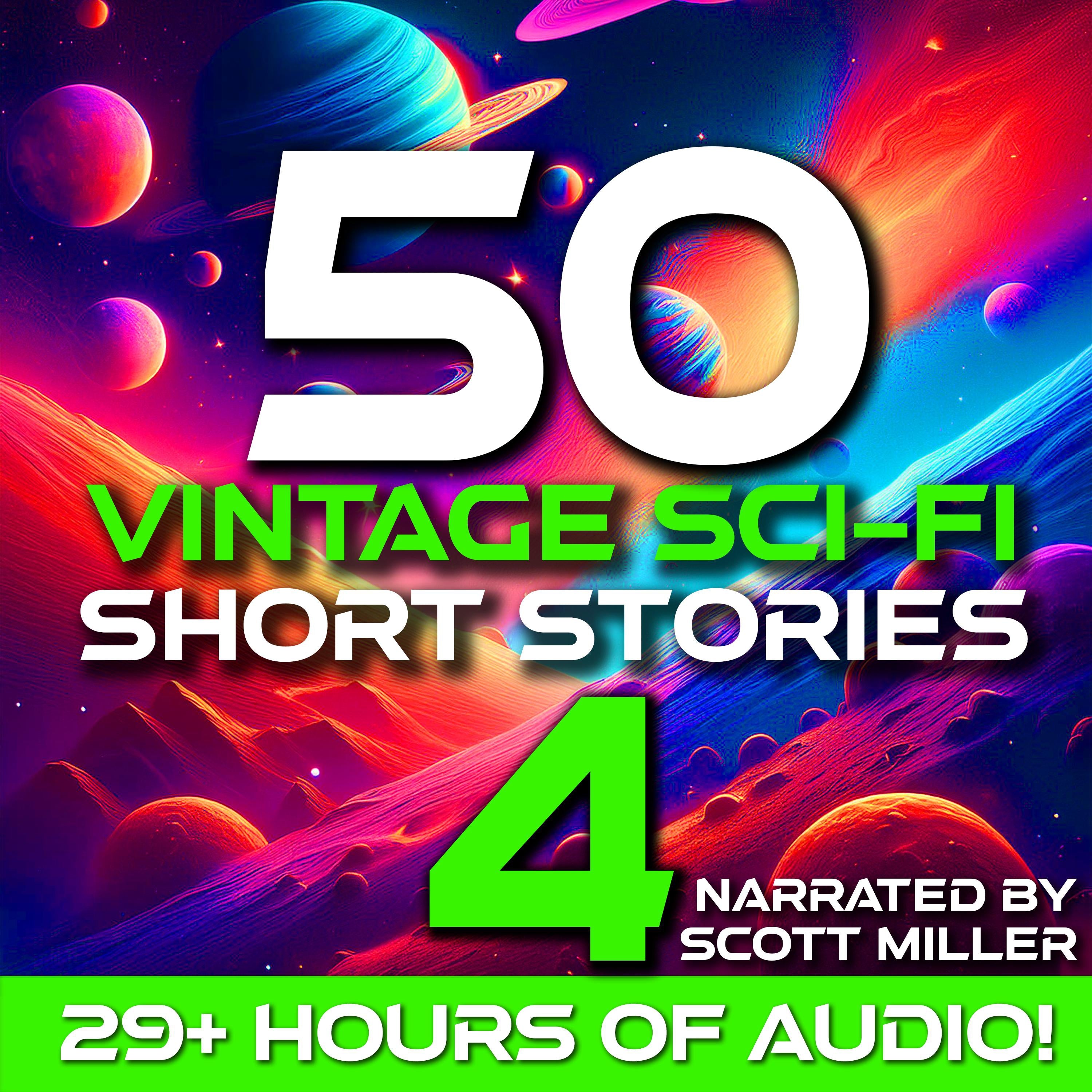50 Vintage Sci-Fi Short Stories 4 - More than 29 hours of Vintage Science Fiction