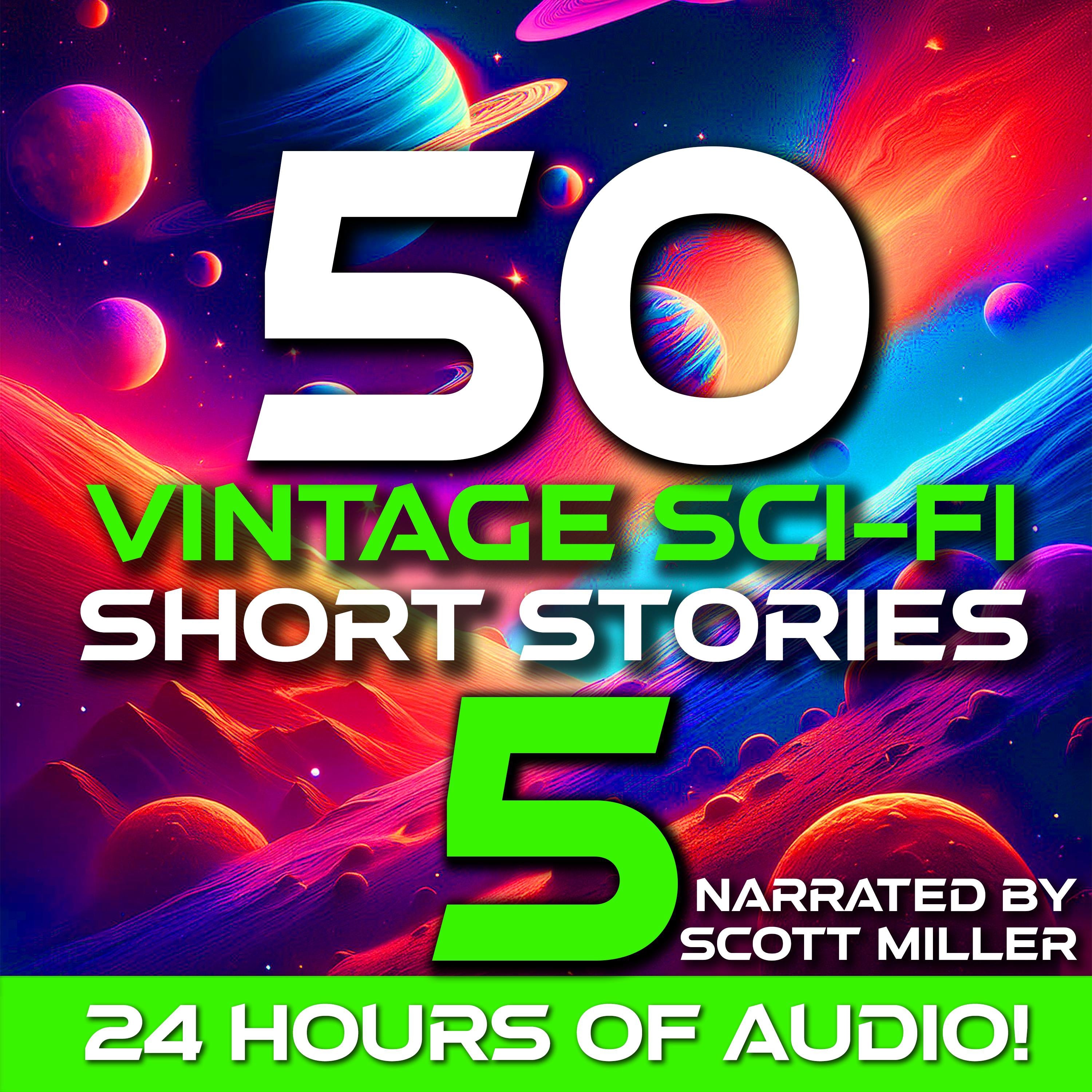 50 Vintage Sci-Fi Short Stories 5 - More than 24 hours of Vintage Science Fiction