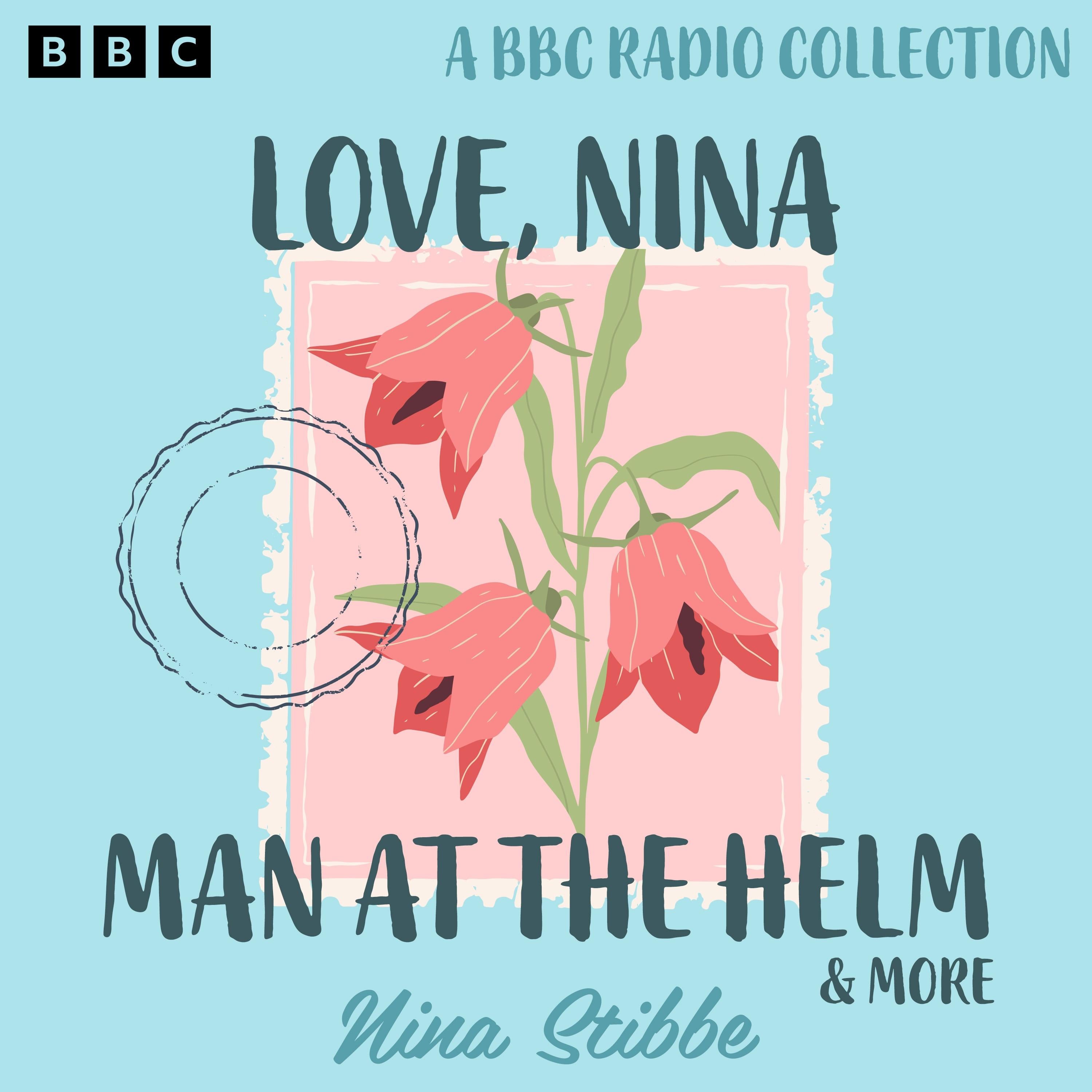 Nina Stibbe: Love, Nina, Man at the Helm & more