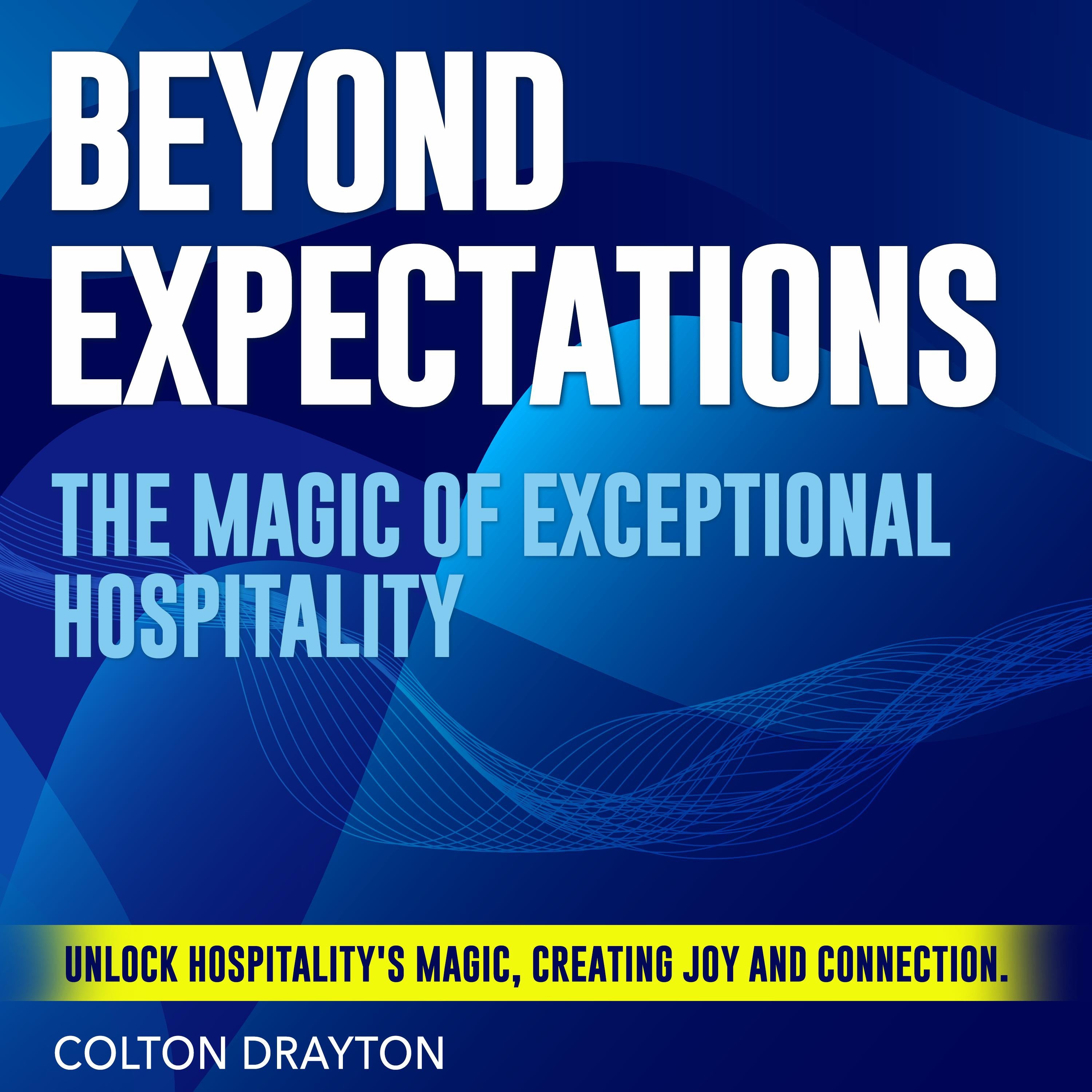 Beyond Expectations: The Magic of Exceptional Hospitality