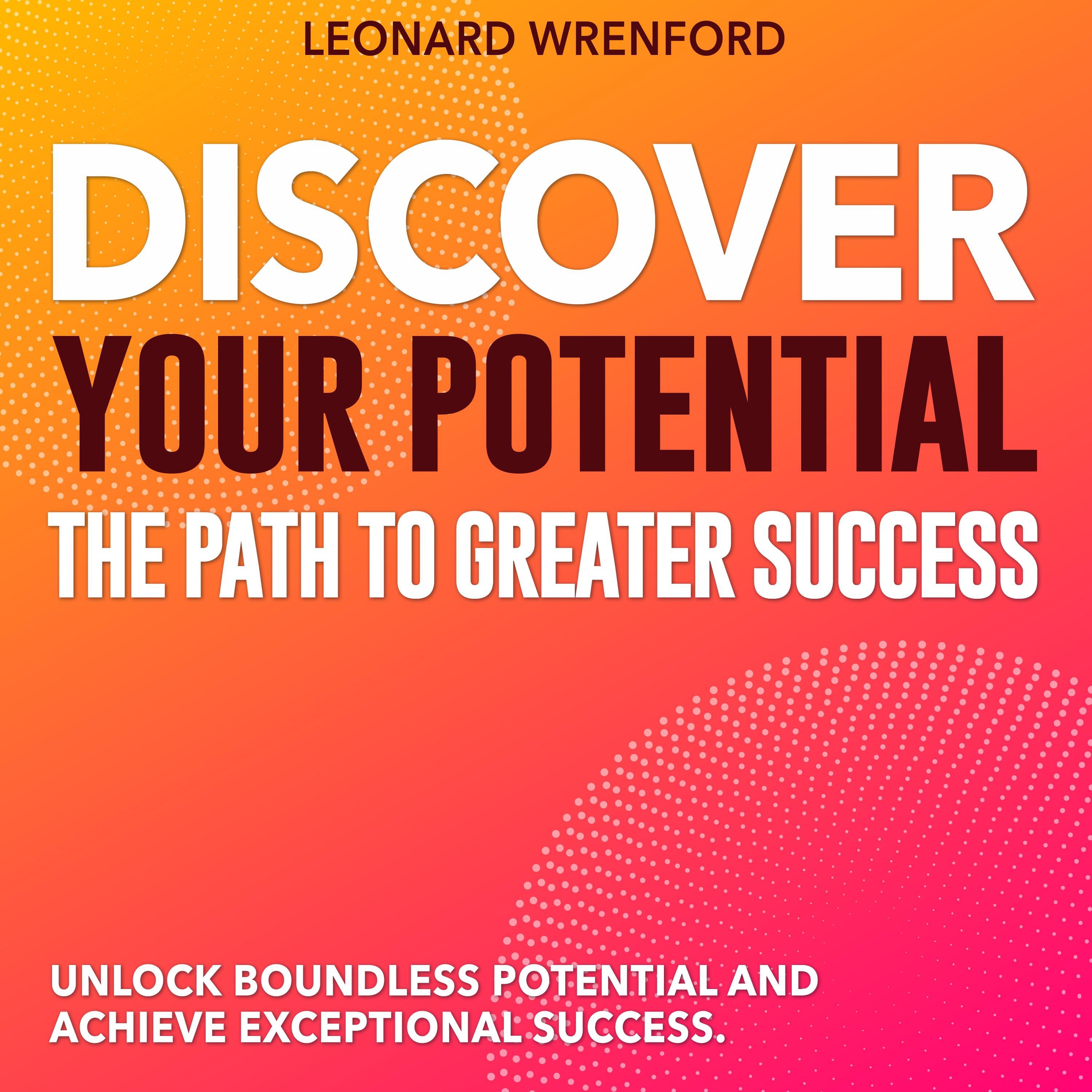 Discover Your Potential: The Path to Greater Success