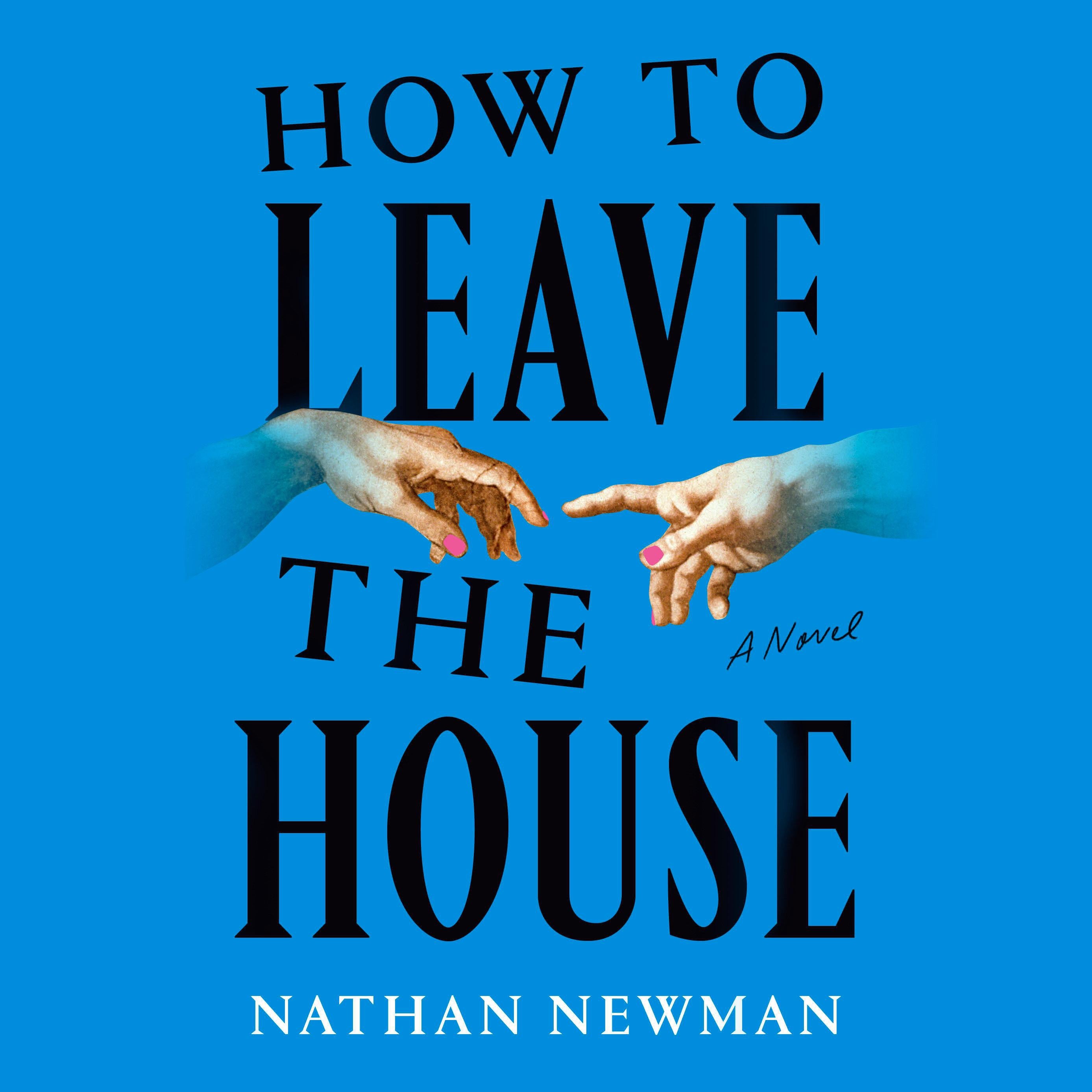 How to Leave the House