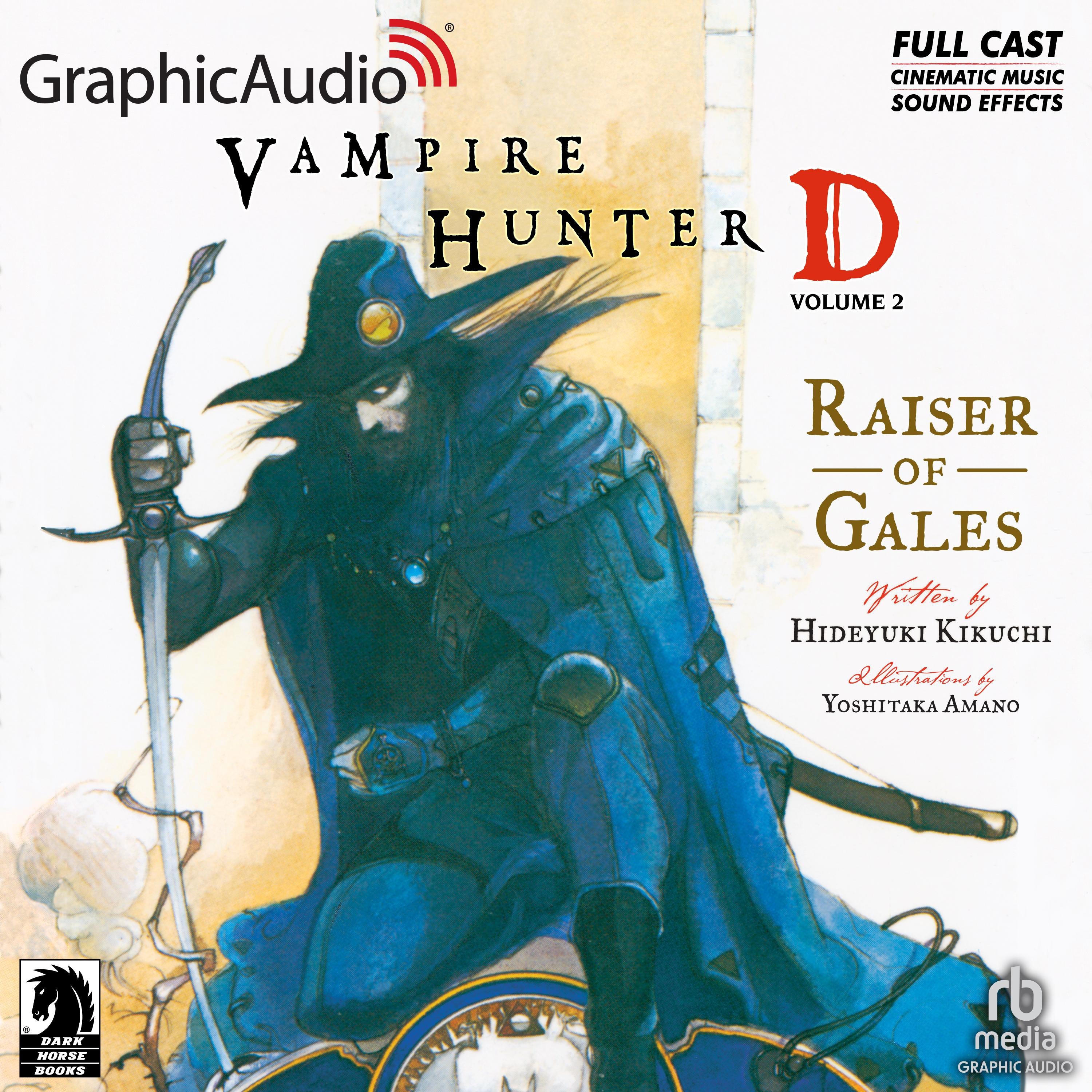 Vampire Hunter D: Volume 2 - Raiser of Gales [Dramatized Adaptation]