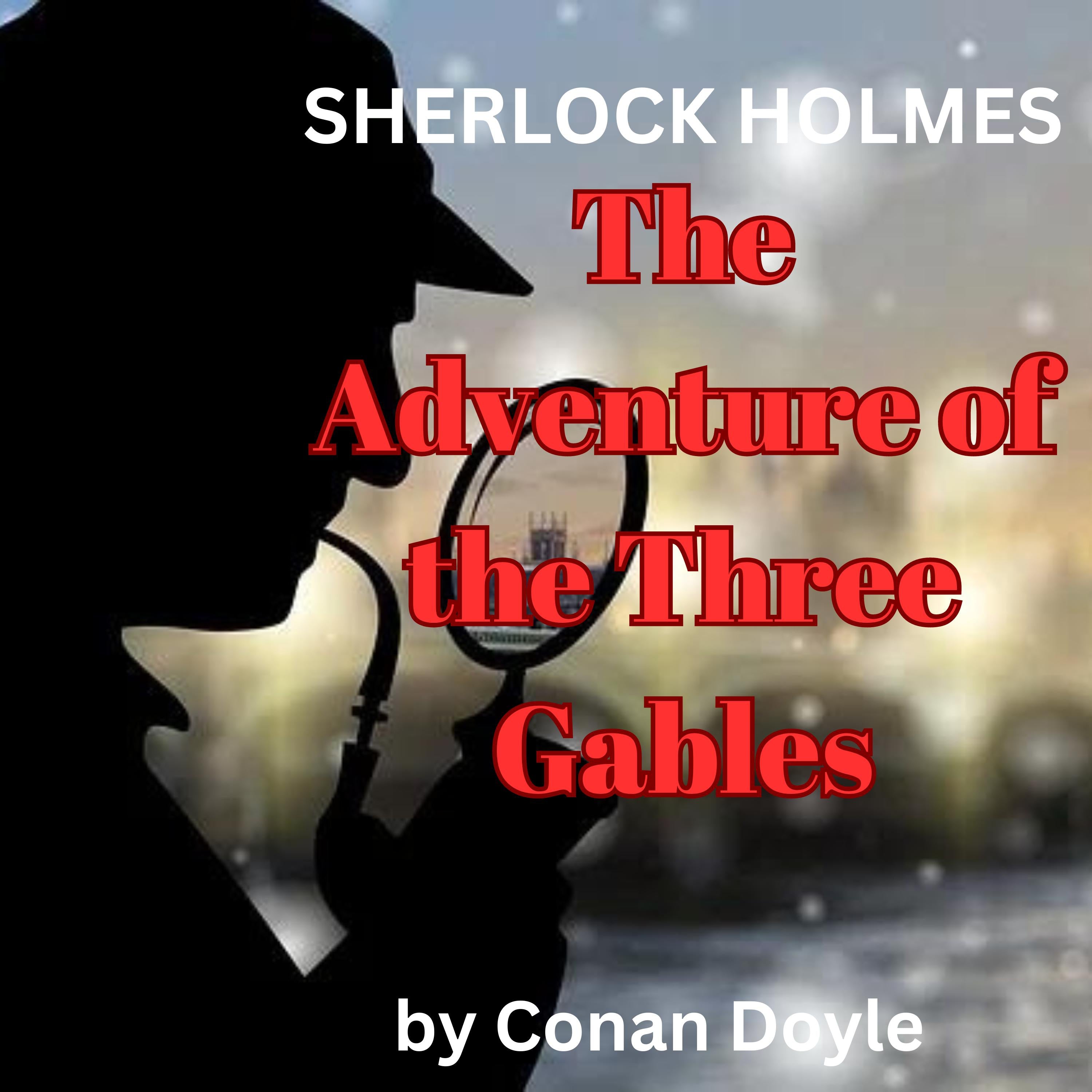 Sherlock Holmes: The Adventure of the Three Gables