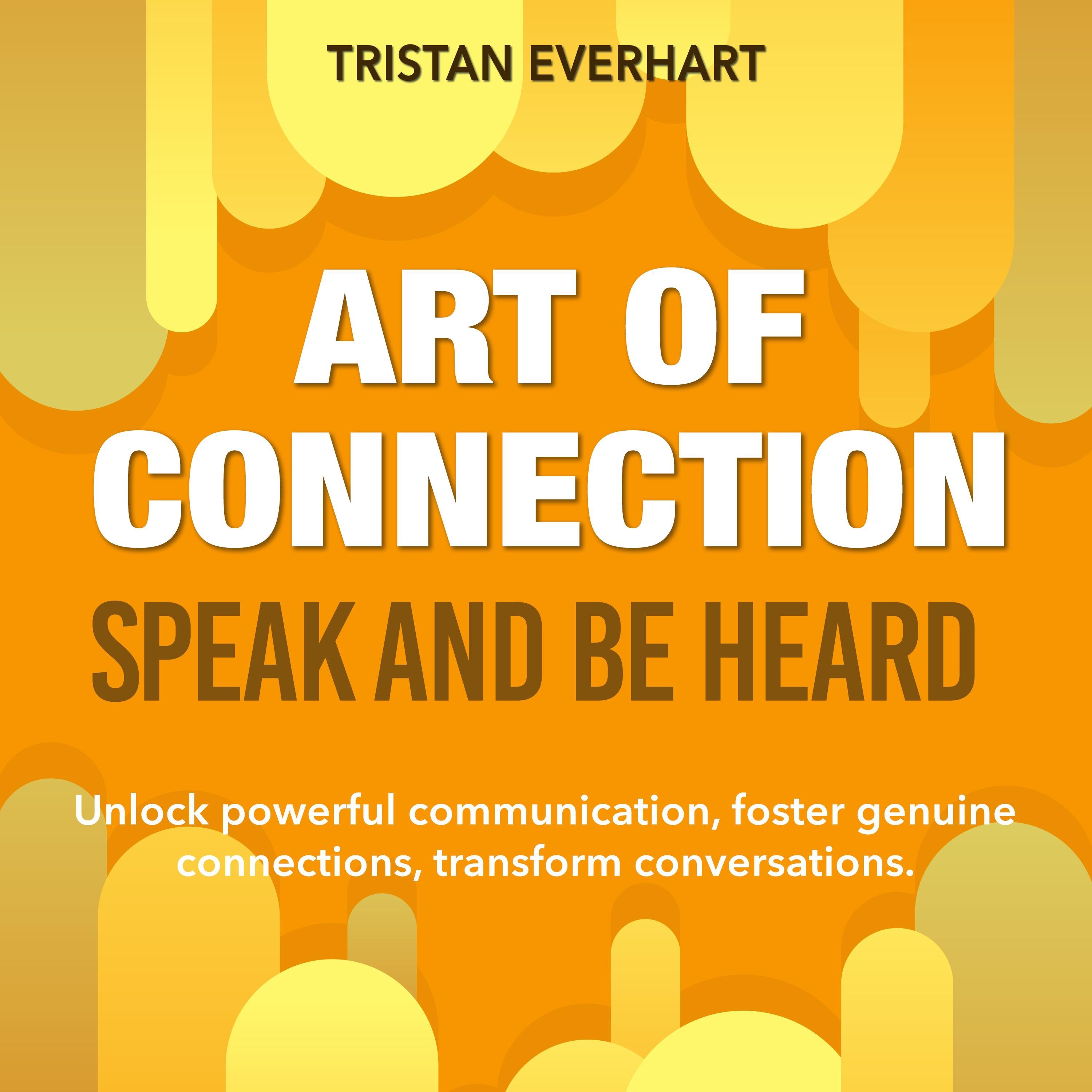 Art of Connection: Speak and Be Heard