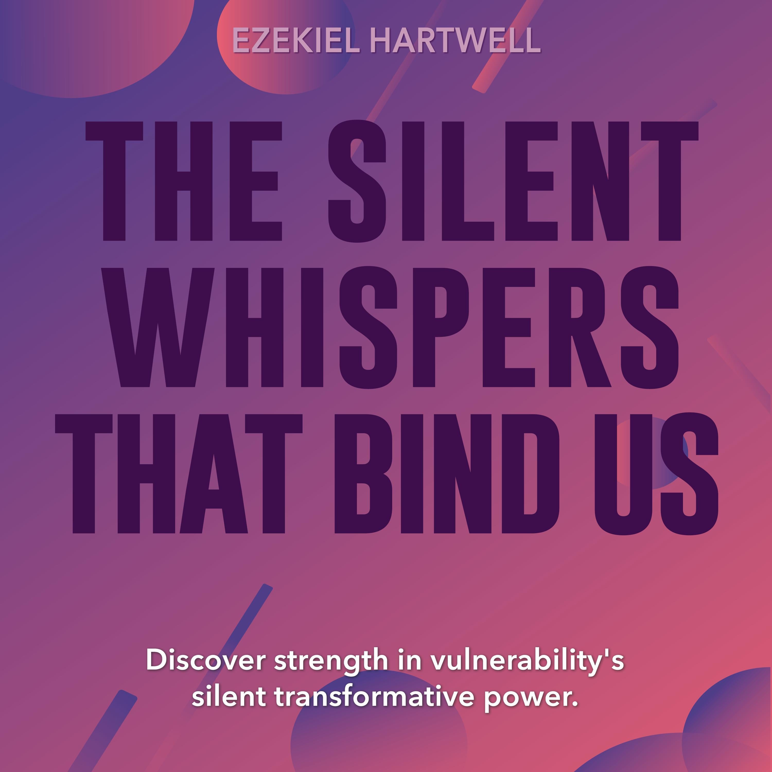 The Silent Whispers That Bind Us