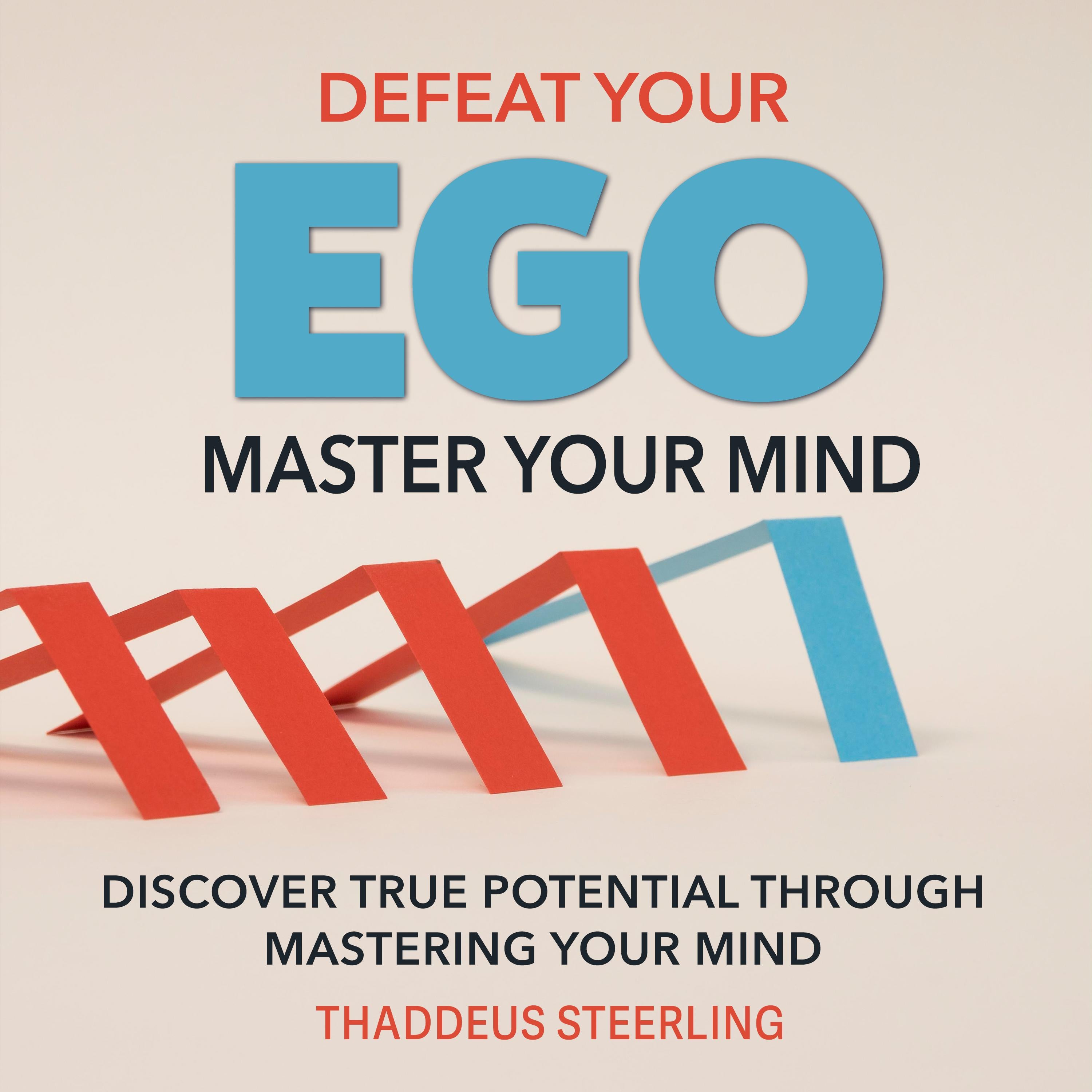 Defeat Your Ego: Master Your Mind