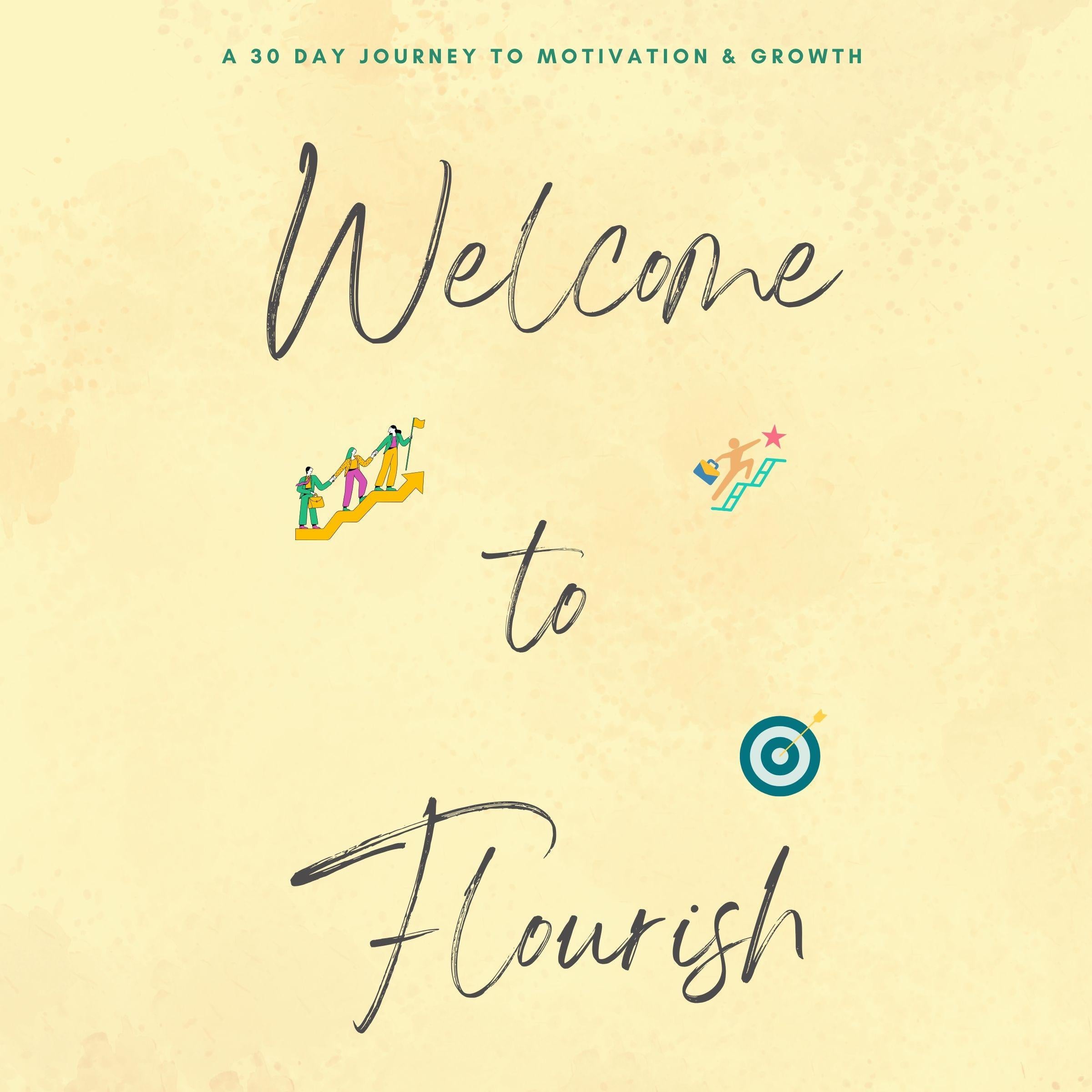 Welcome to Flourish: A 30-Day Journey to Motivation and Growth