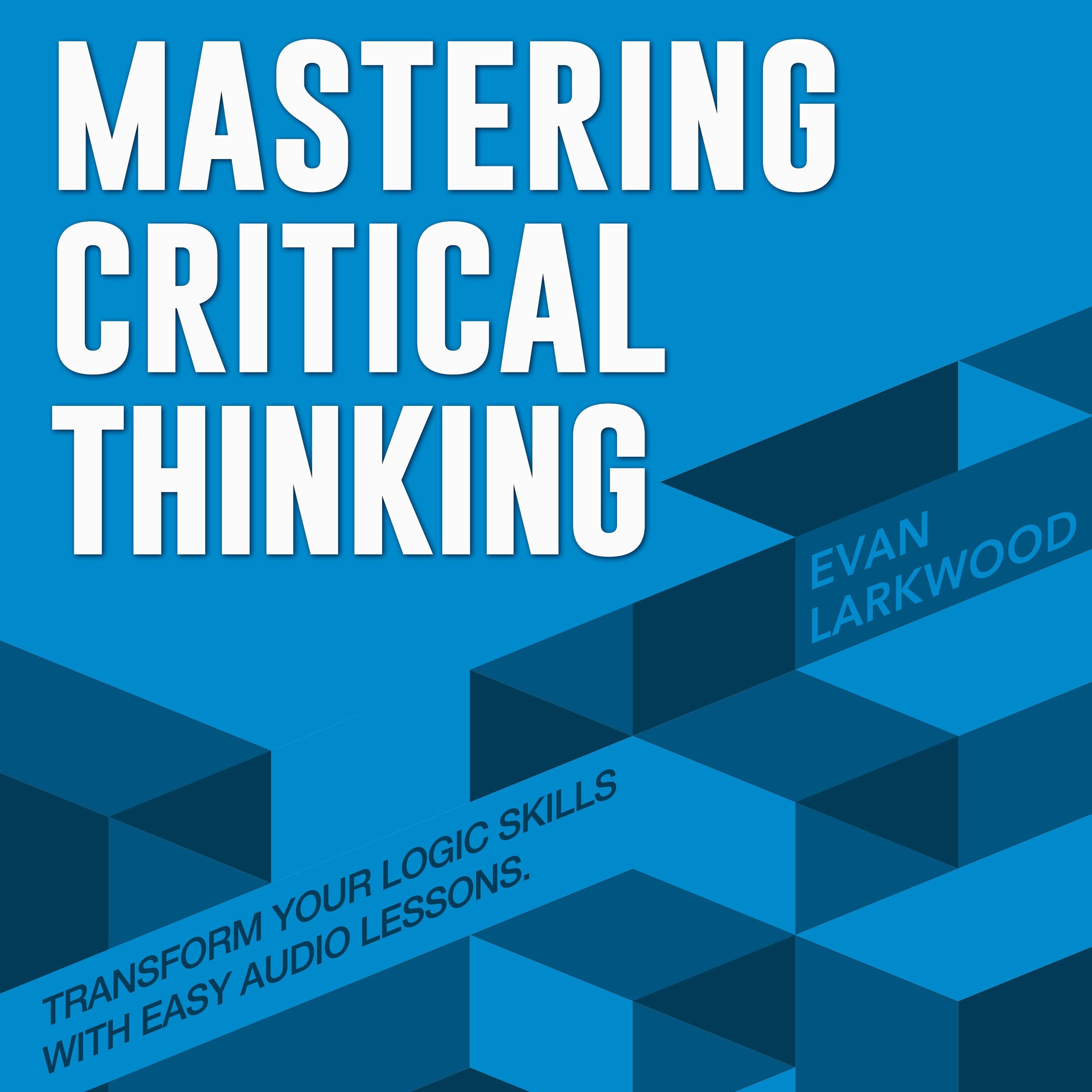 Mastering Critical Thinking