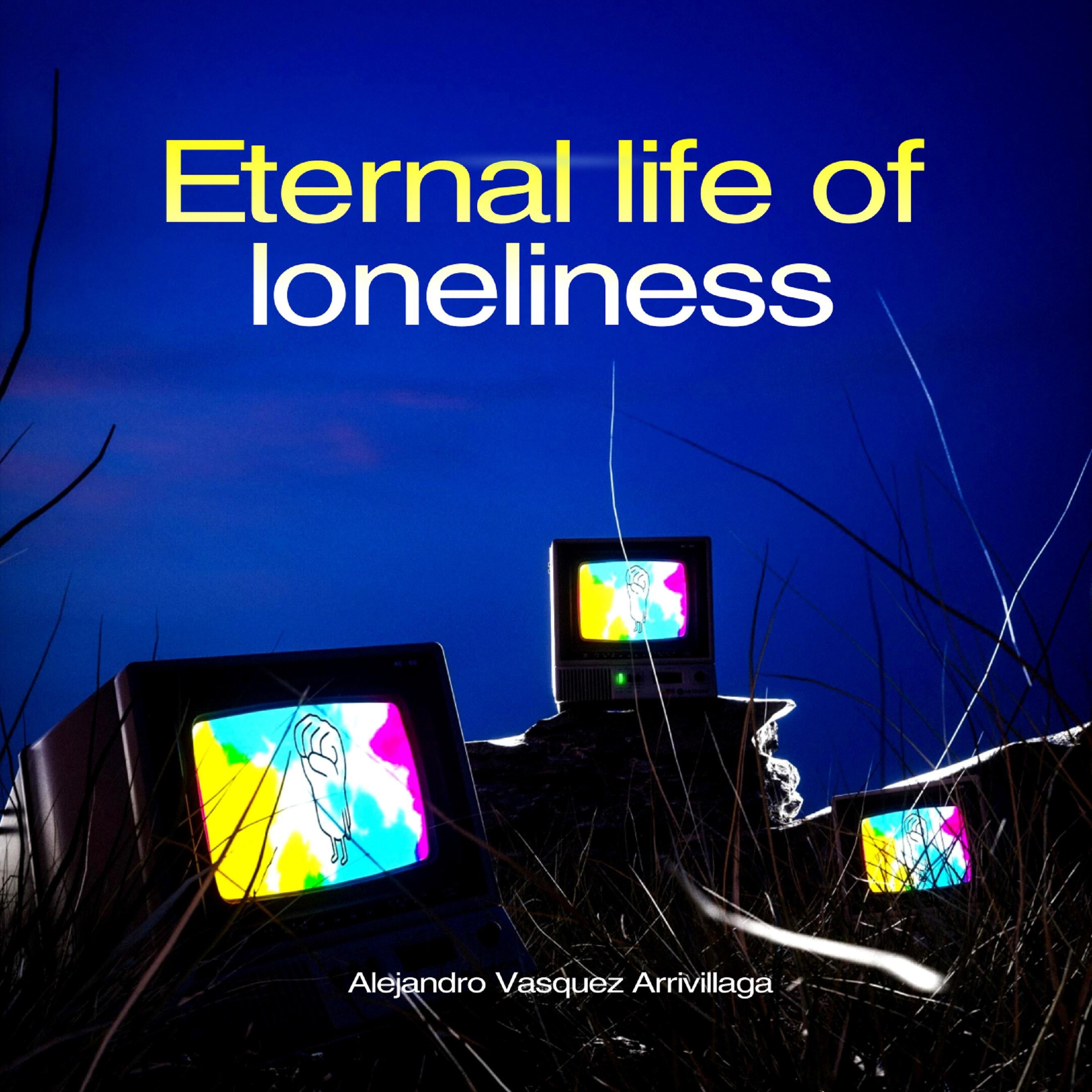 Eternal life of loneliness
