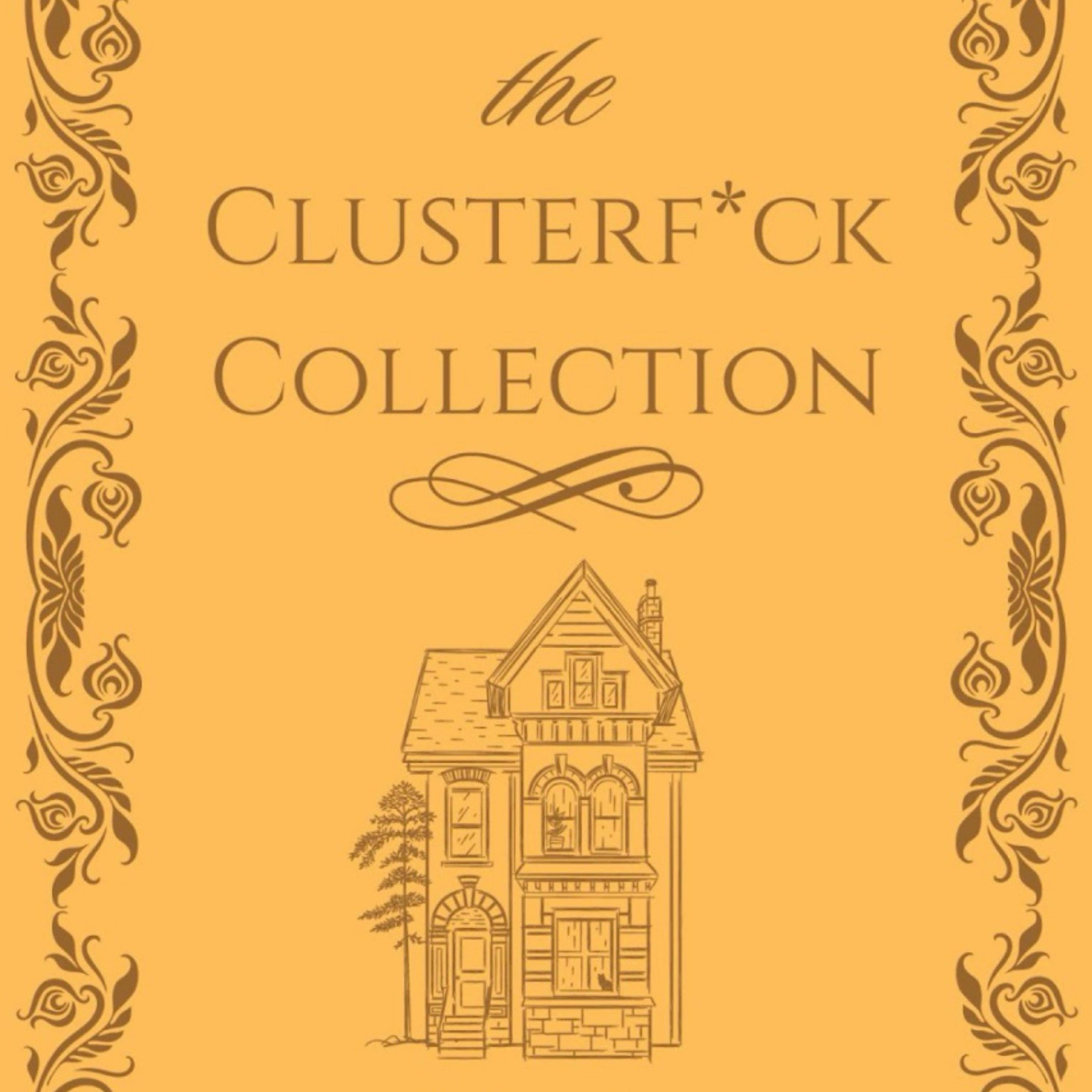 The Clusterf*ck Collection