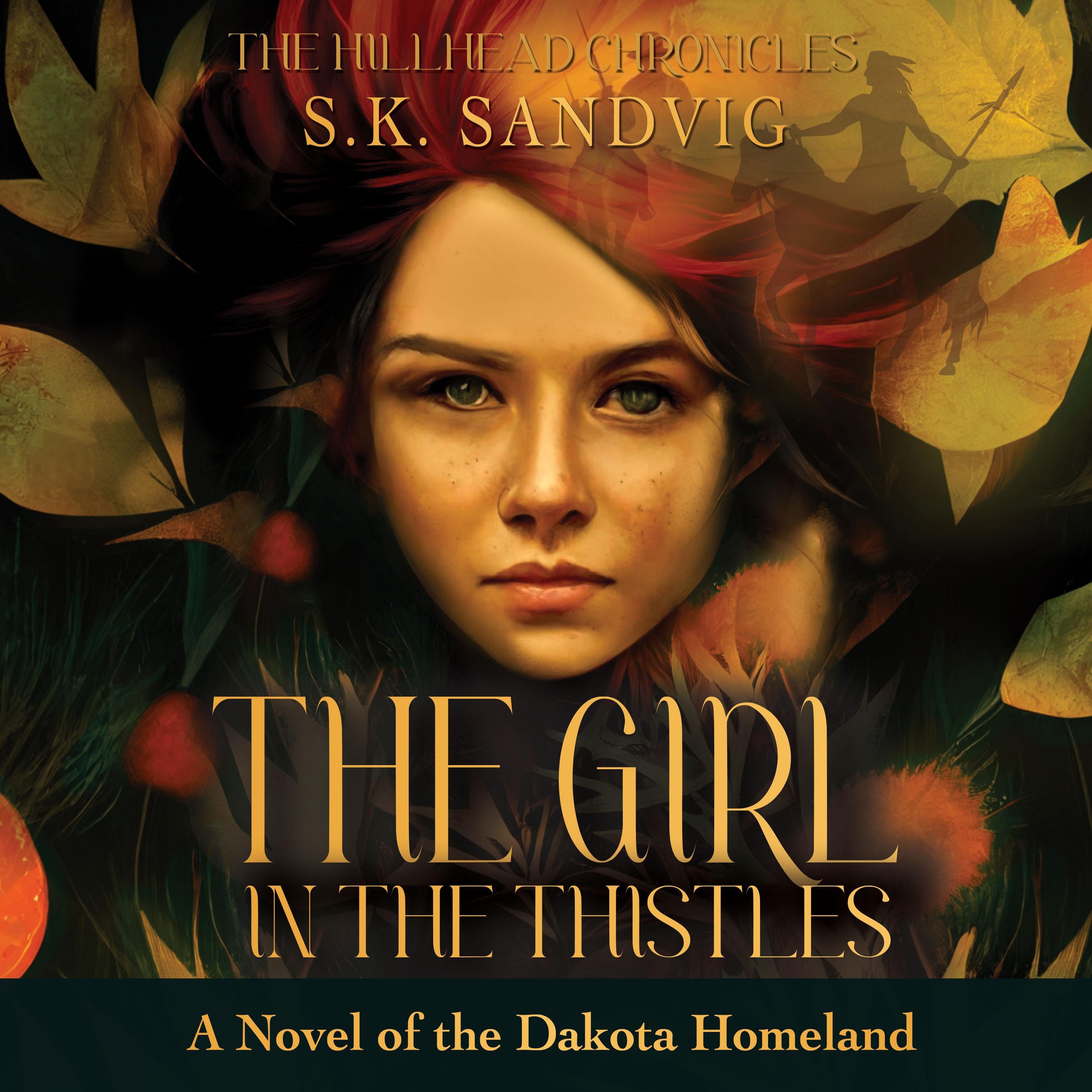 The Girl in the Thistles: A Novel of the Dakota Homeland