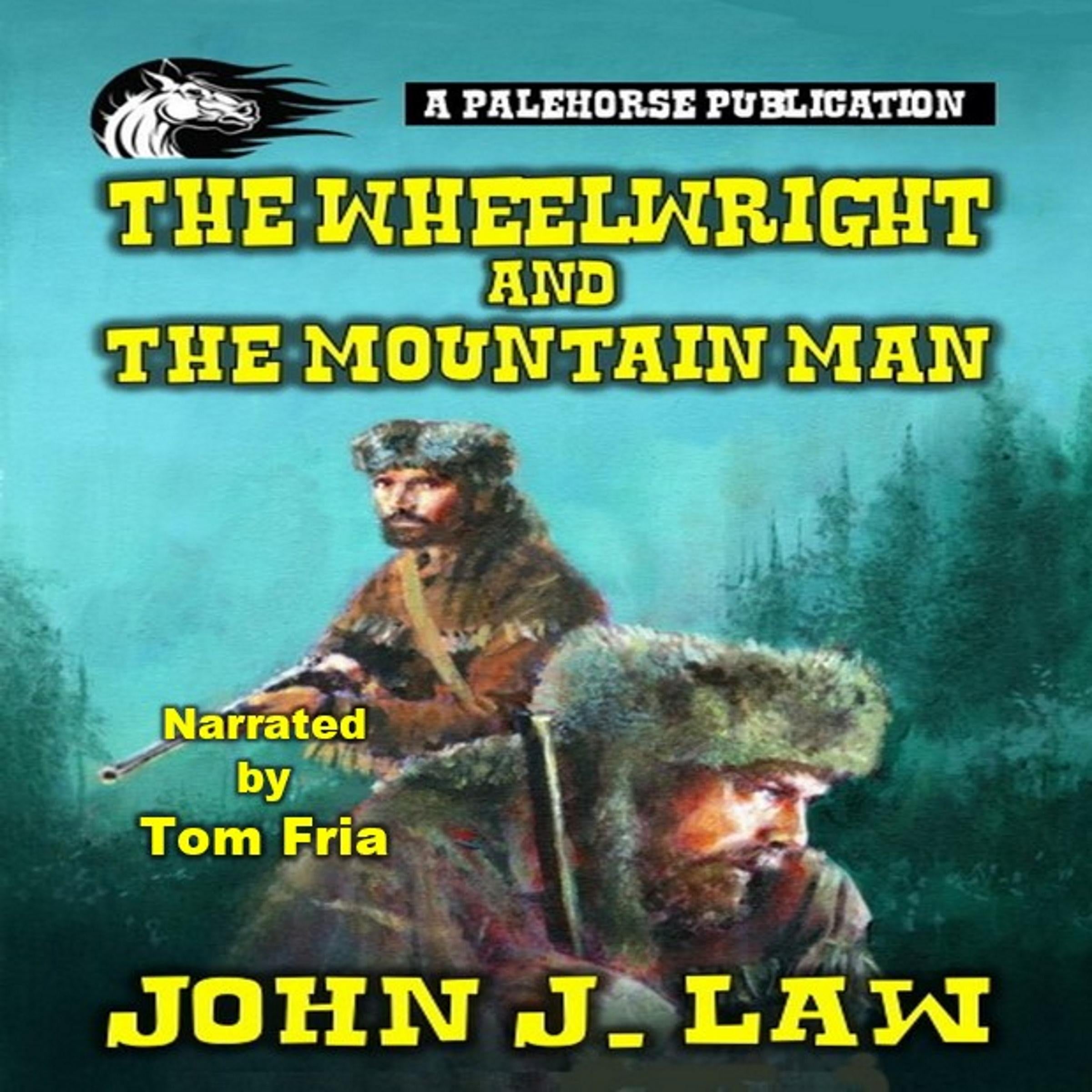 The Wheelwright and The Mountain Man
