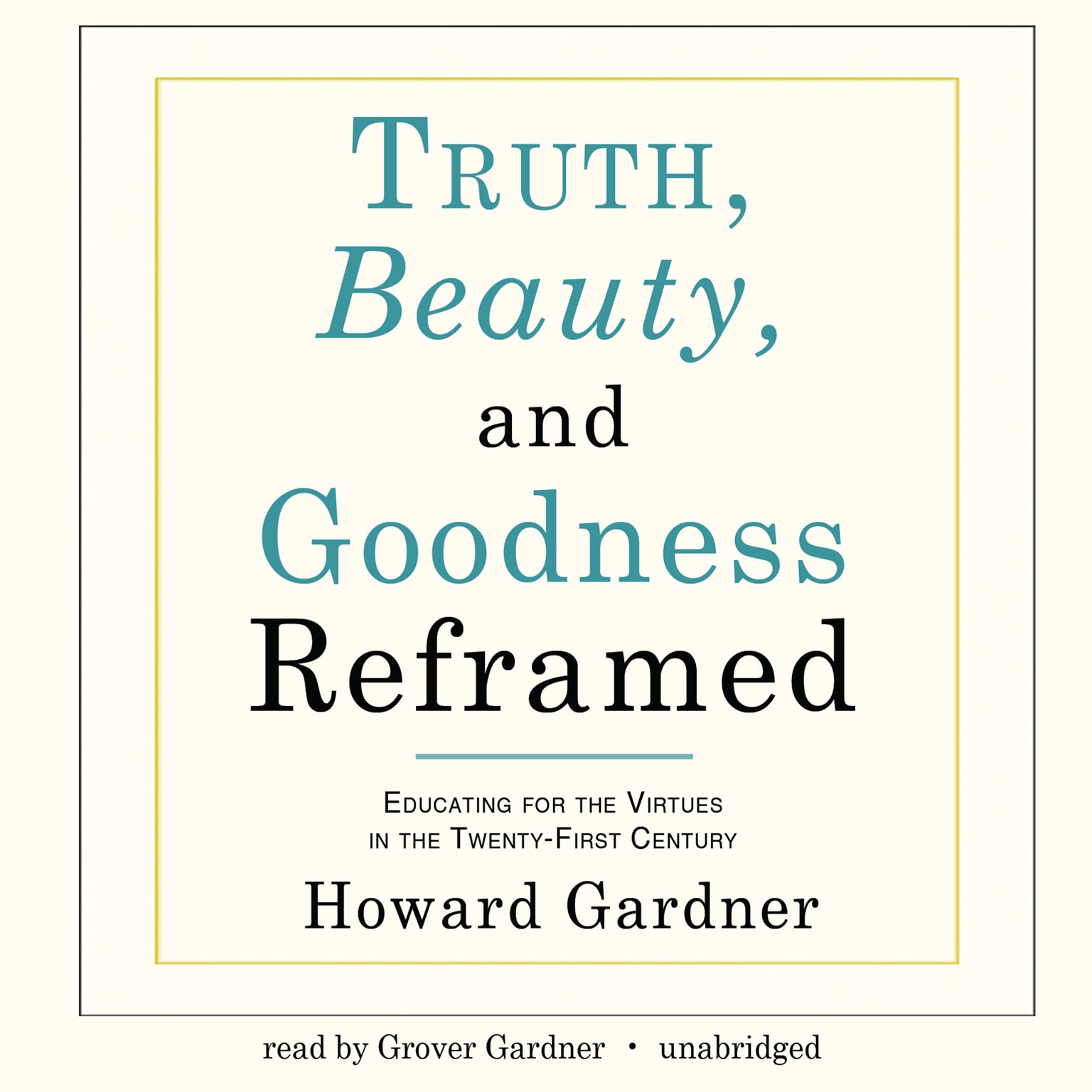 Truth, Beauty, and Goodness Reframed