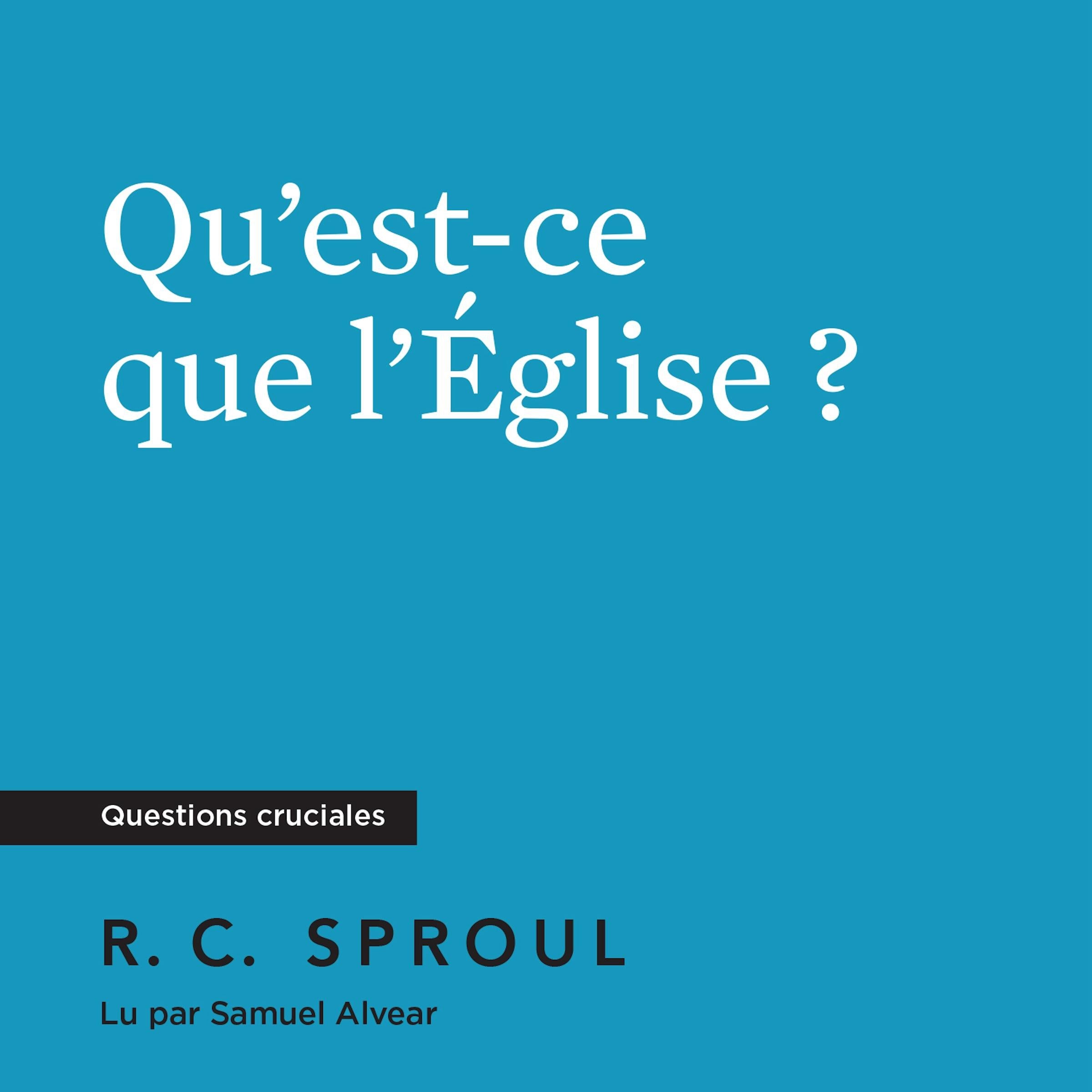 Qu'est-ce que l'Église ?