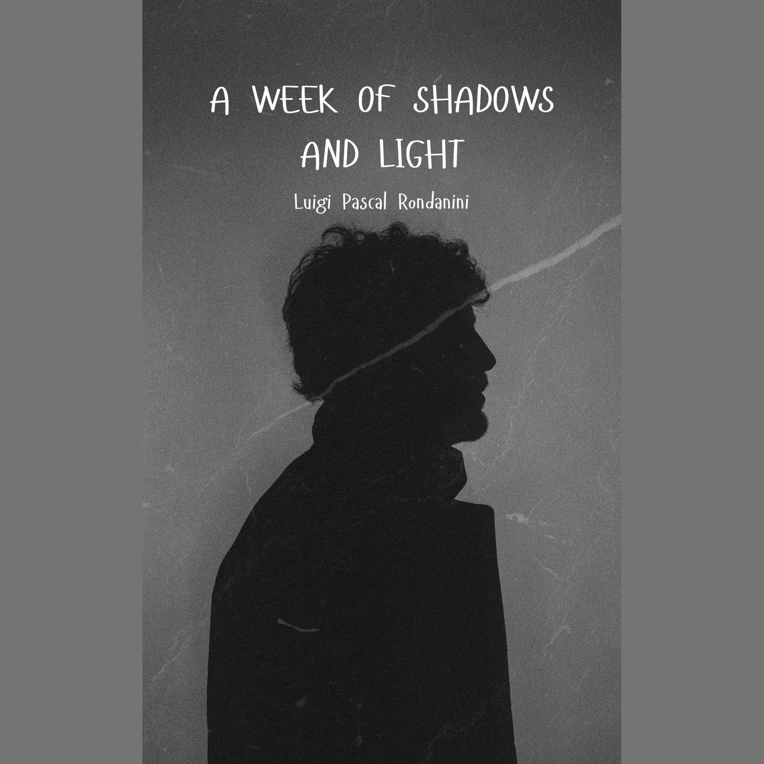 A Week of Shadows and Light