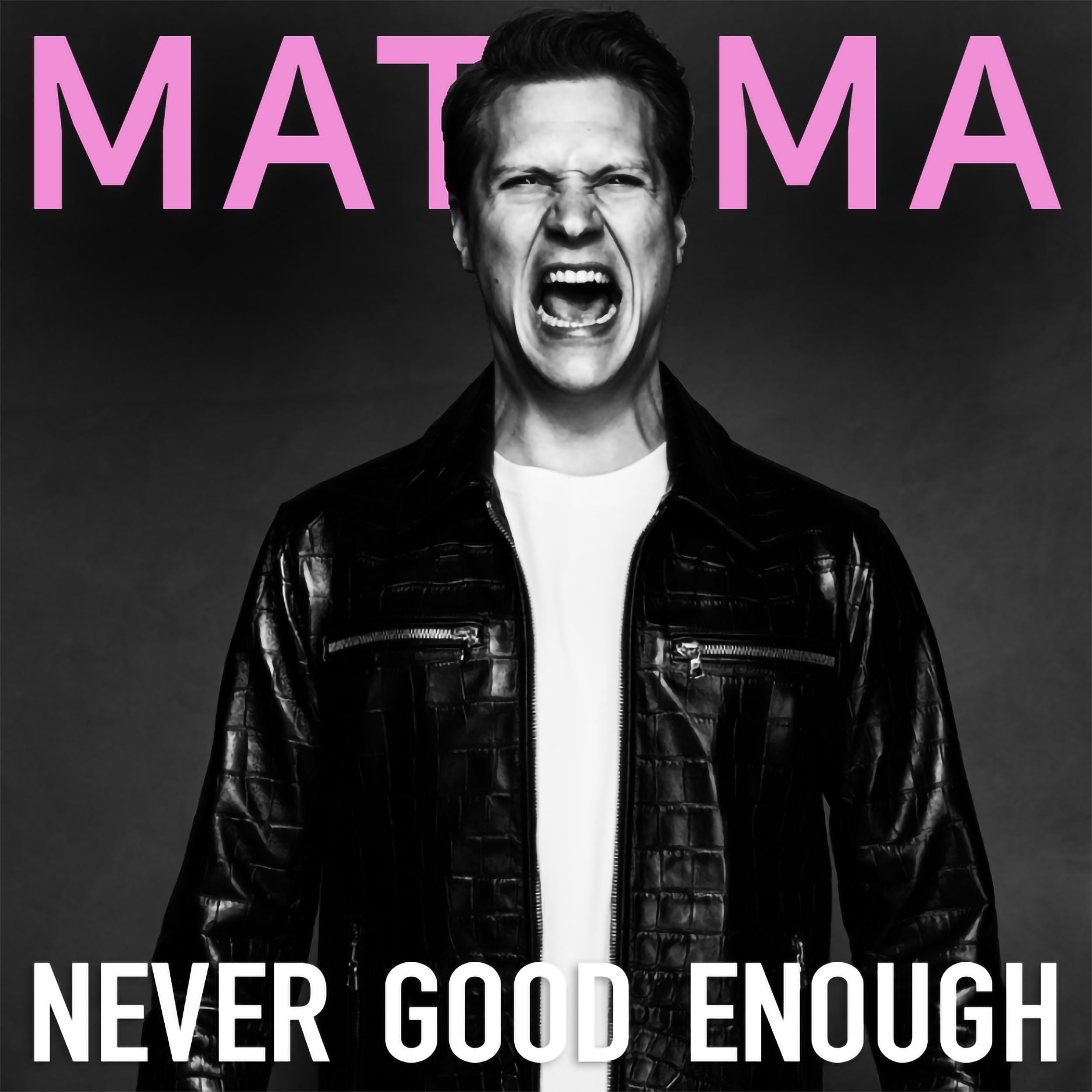 Never Good Enough