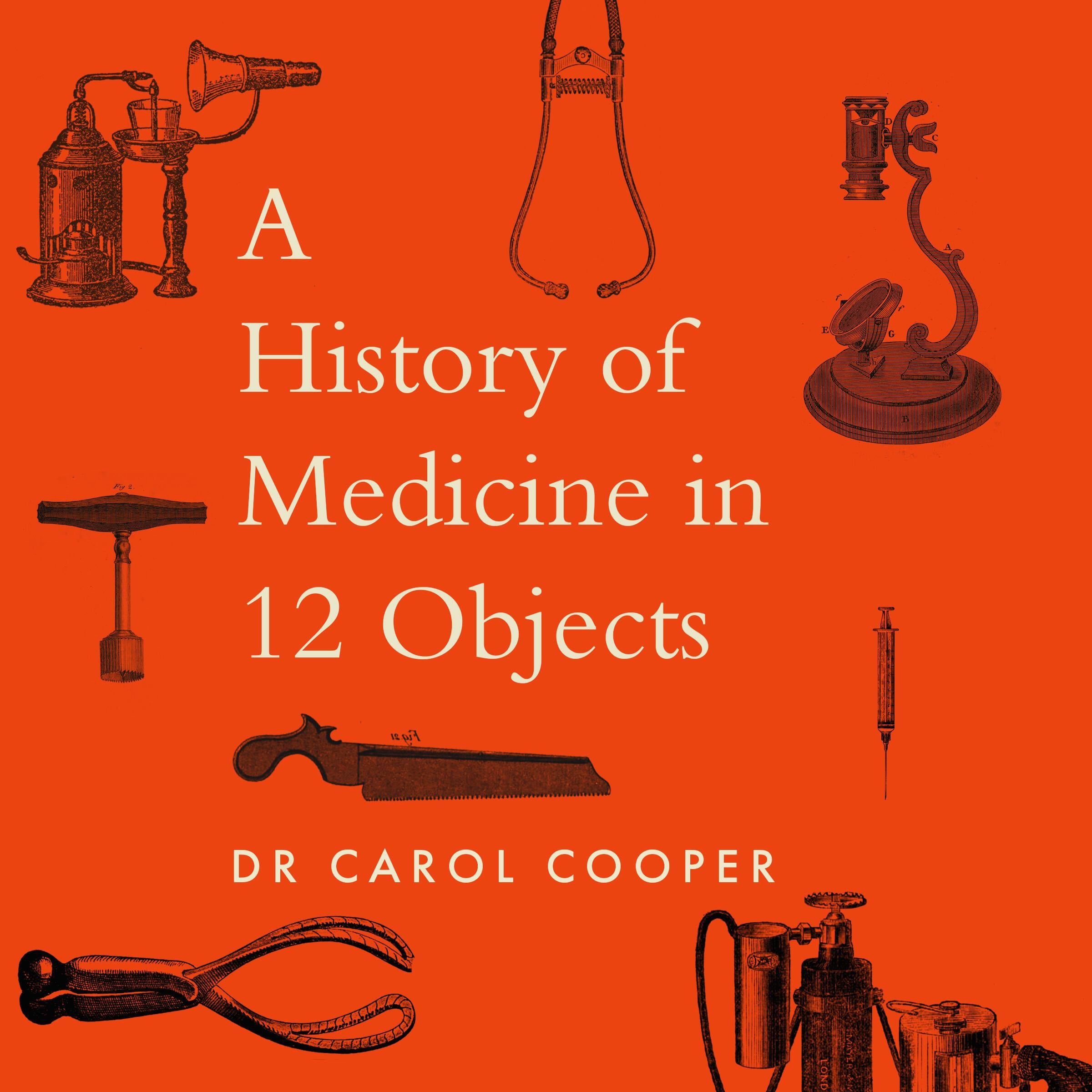 The History of Medicine in Twelve Objects
