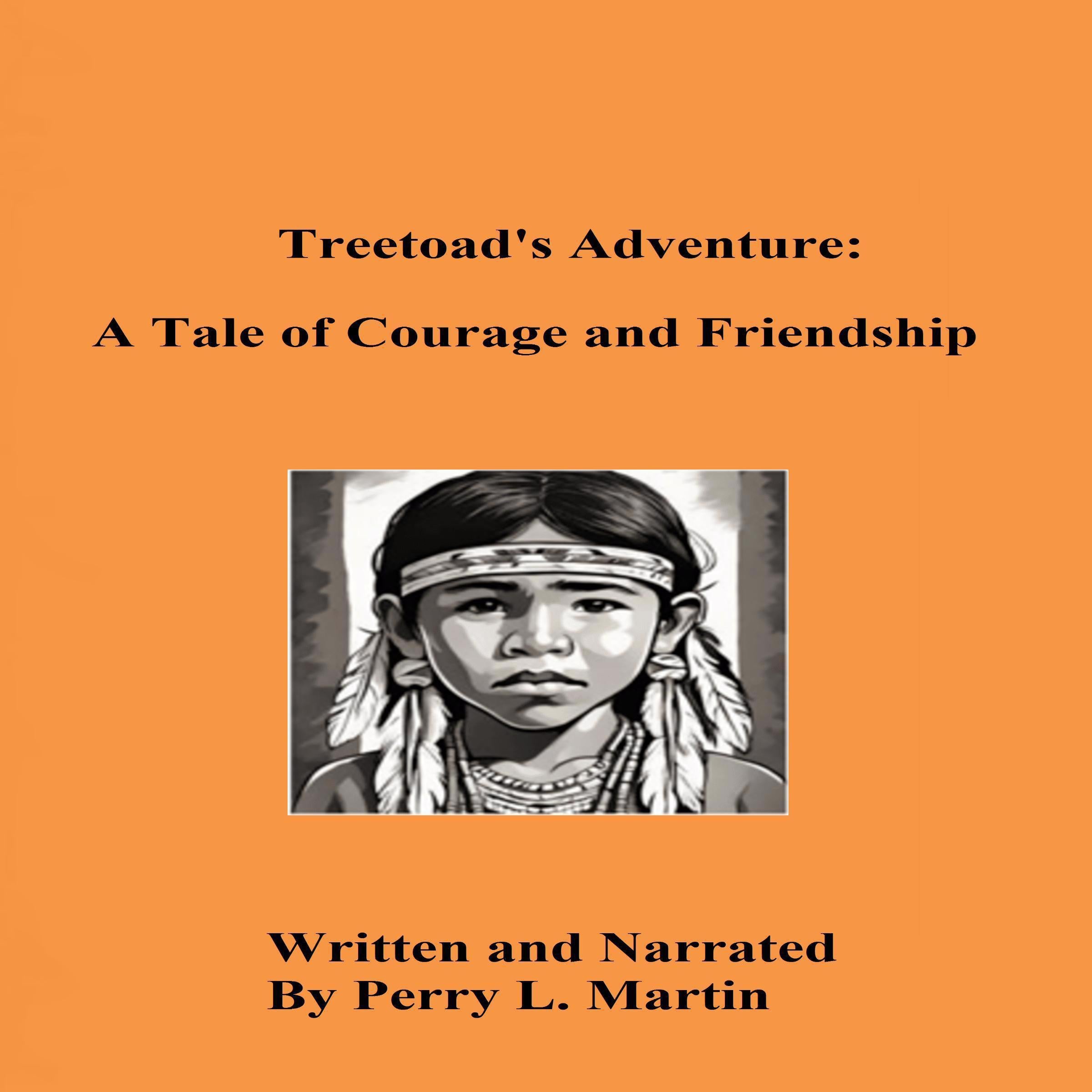 Treetoad's Adventure: A Tale of Courage and friendship