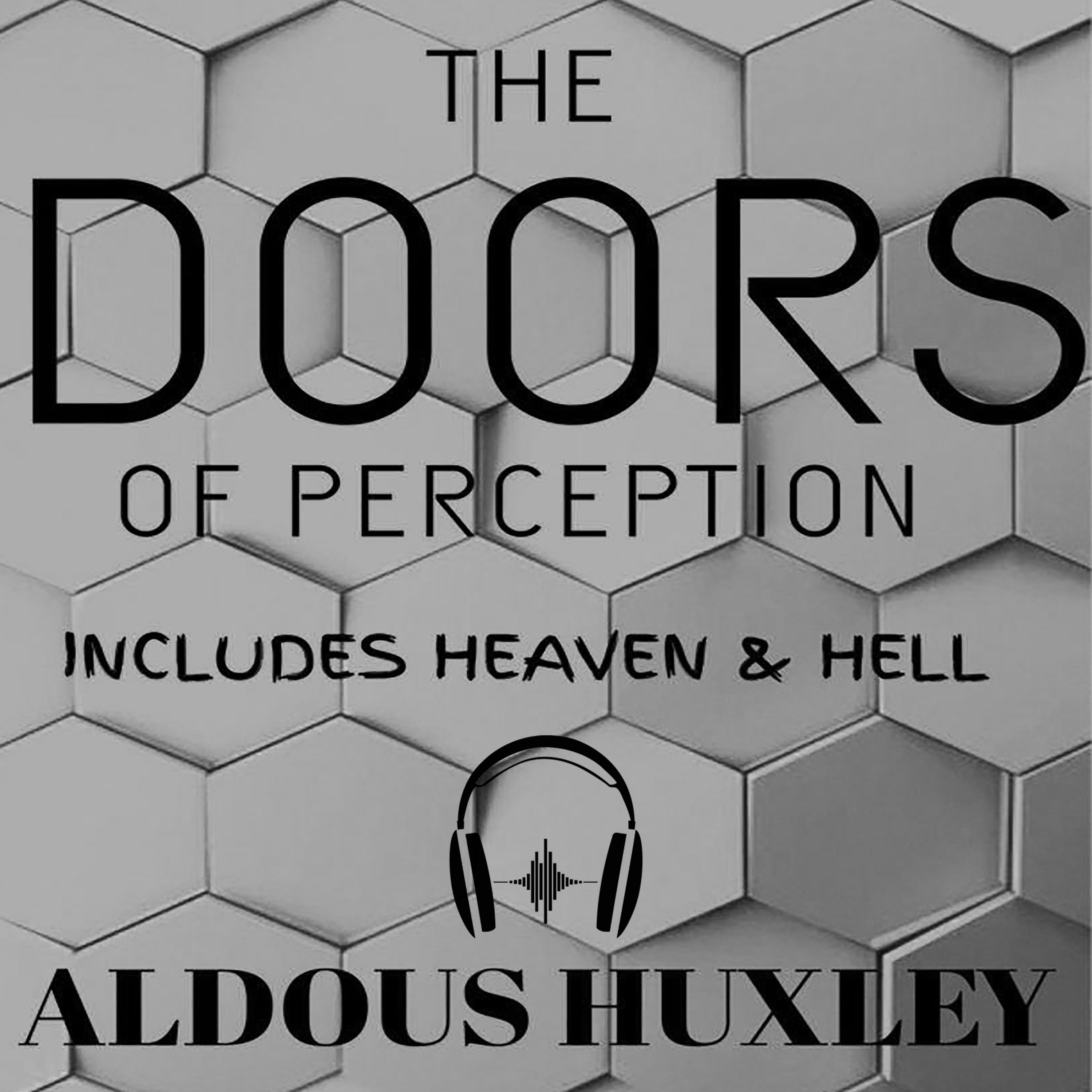 The Doors of Perception and Heaven and Hell