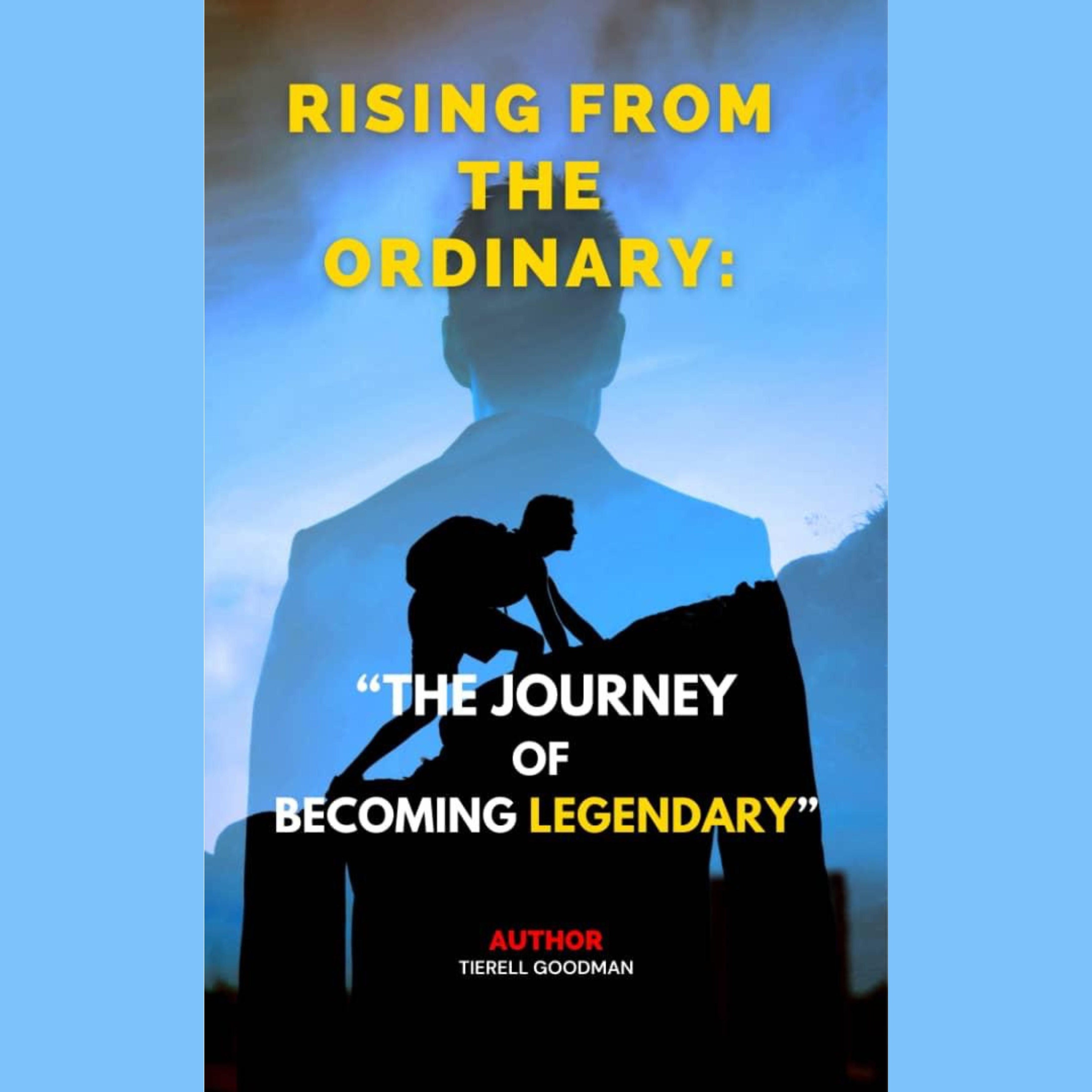 Rising from the Ordinary: The Journey to Becoming Legendary