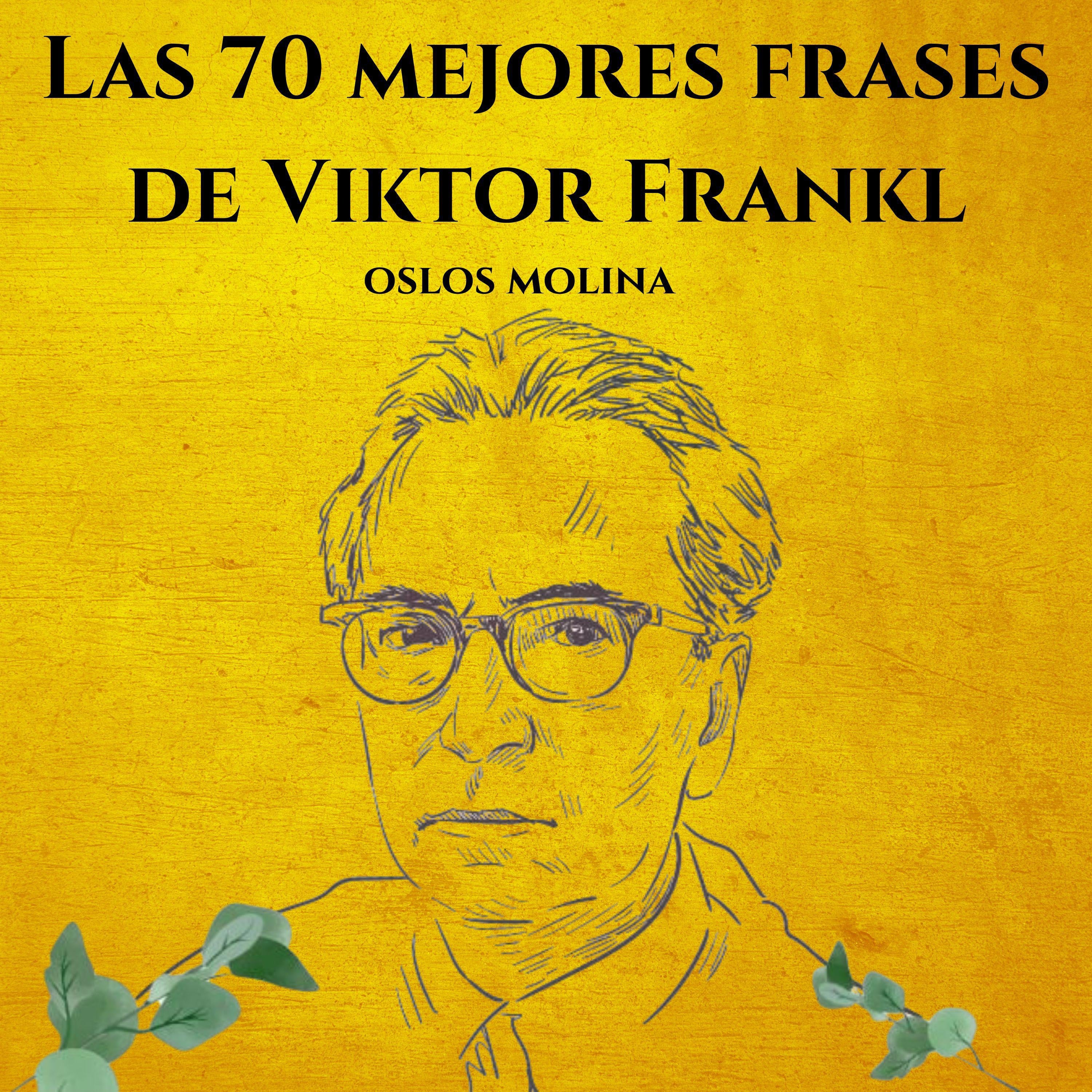 Las 70 mejores frases de Viktor Frankl