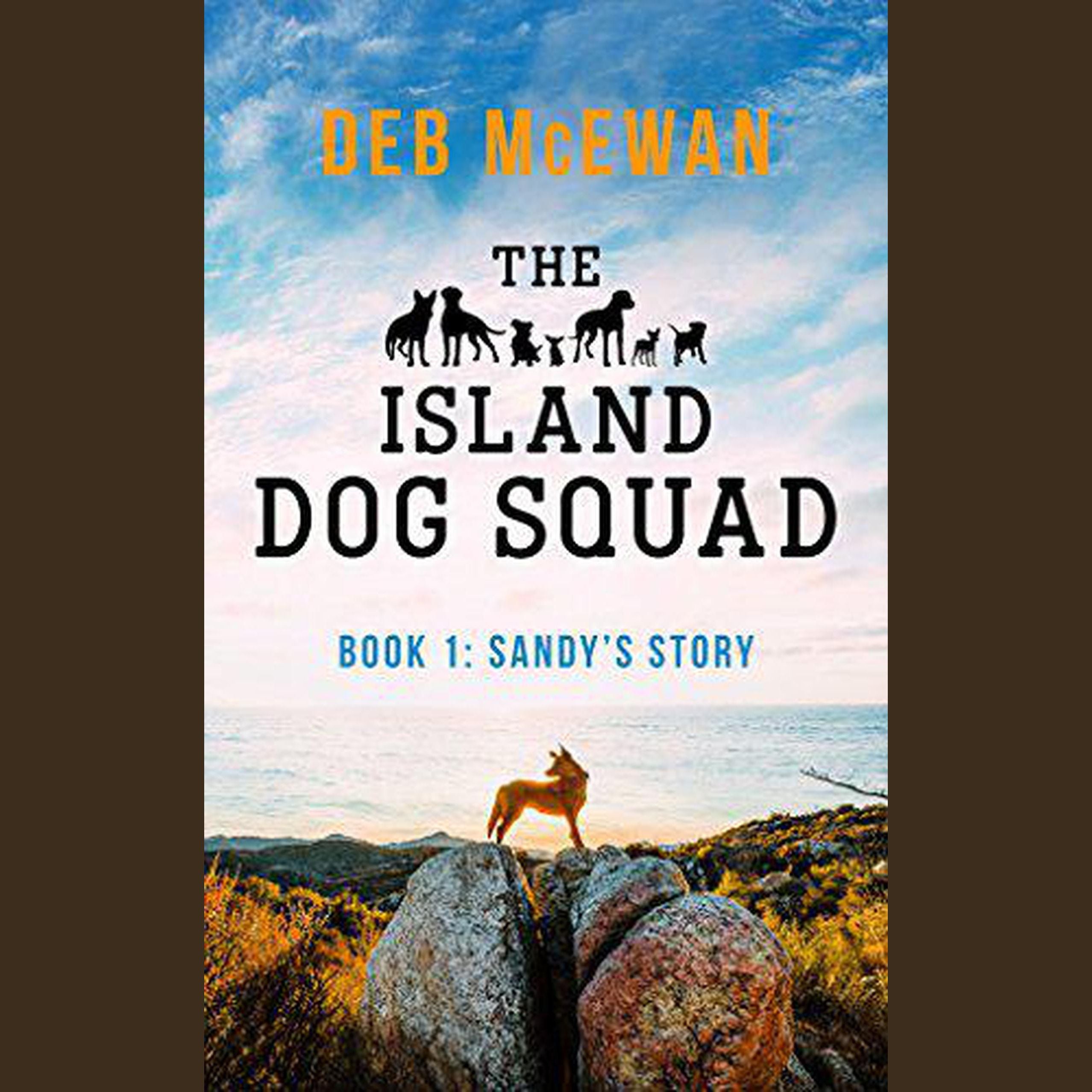 The Island Dog Squad Book1: Sandy's Story