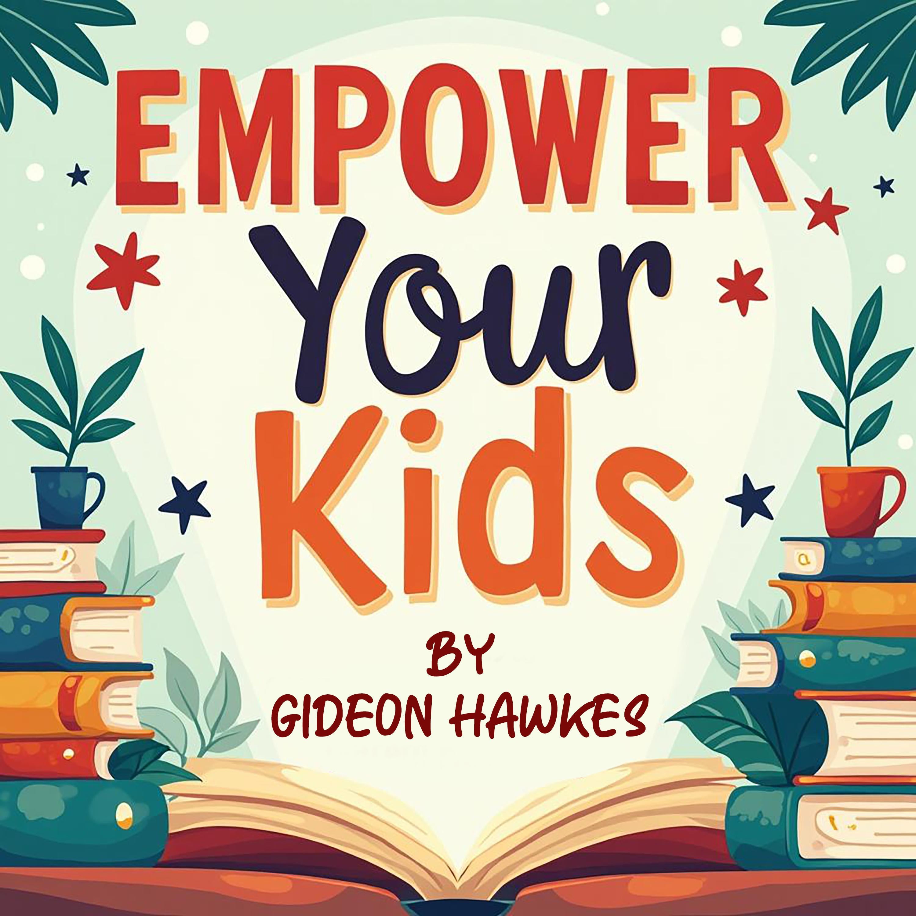 Empower Your Kids: The Secret to Raising Confident, Independent Minds
