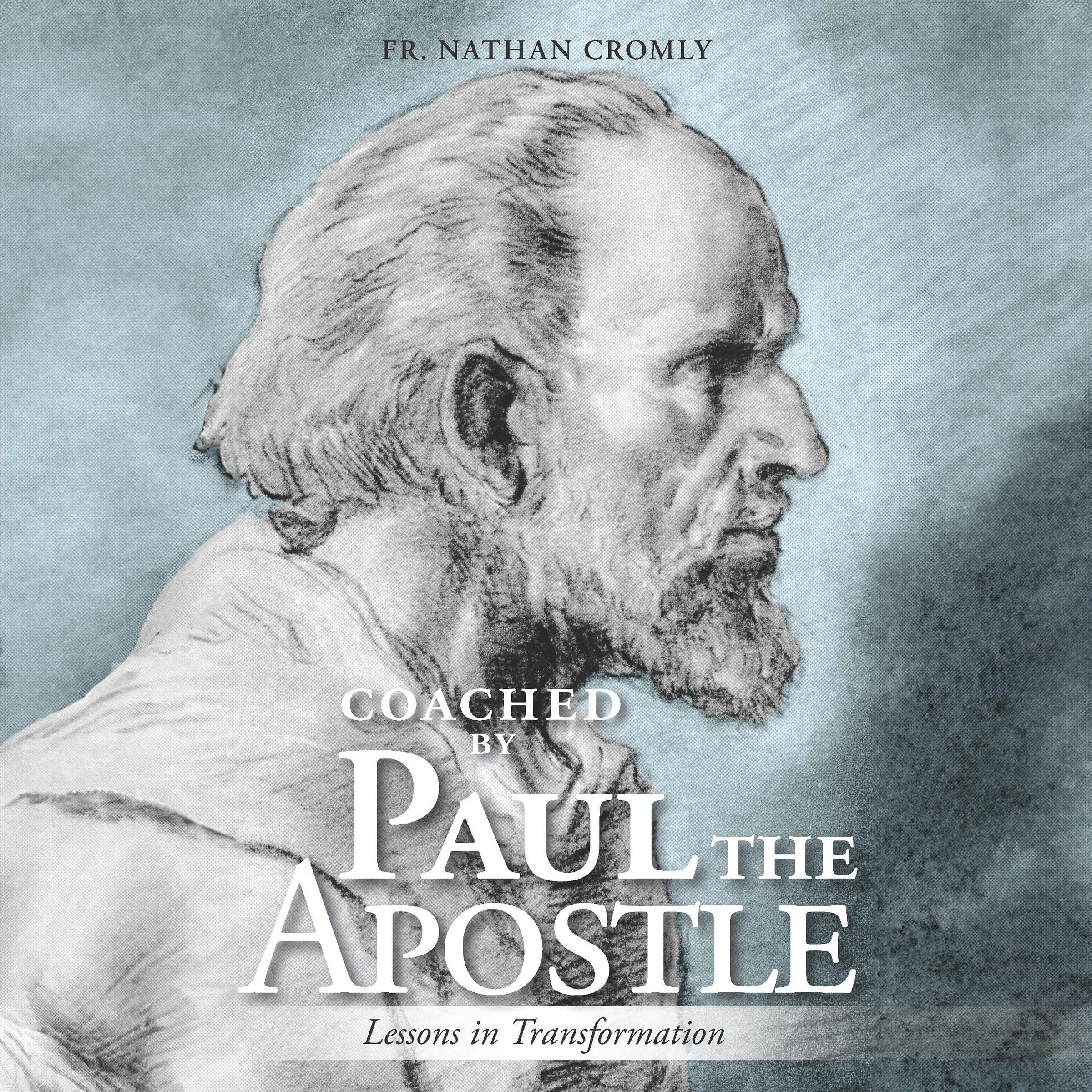 Coached by Paul the Apostle: Lessons in Transformation