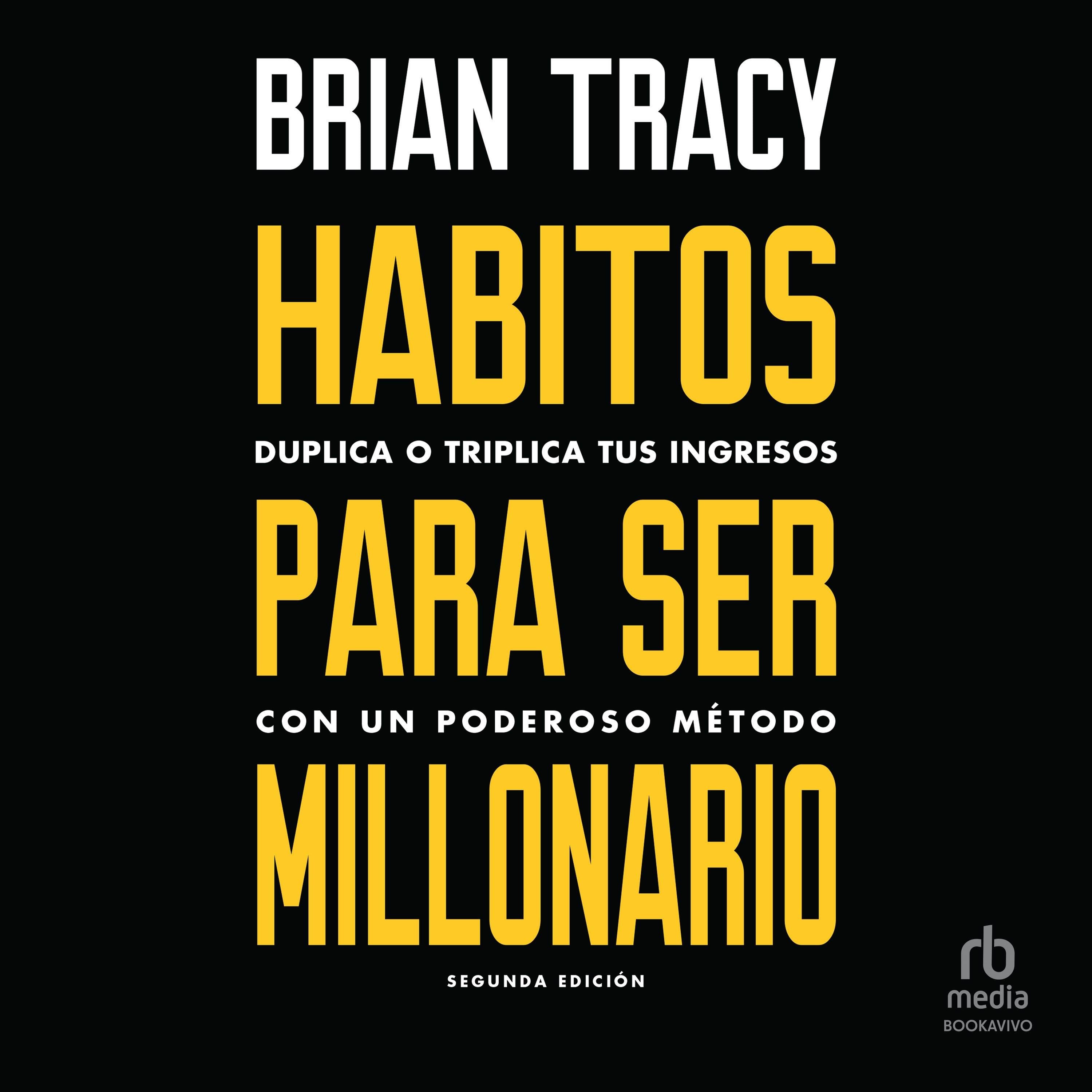 Hábitos para ser millonario "Million Dollar Habits"