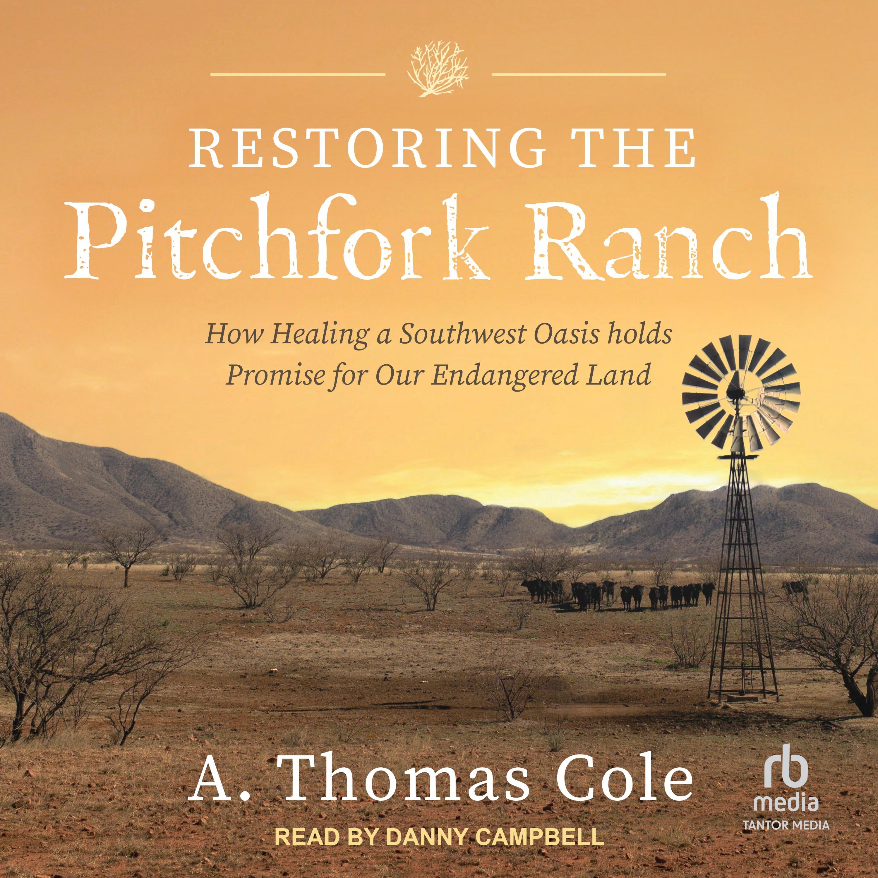 Restoring the Pitchfork Ranch