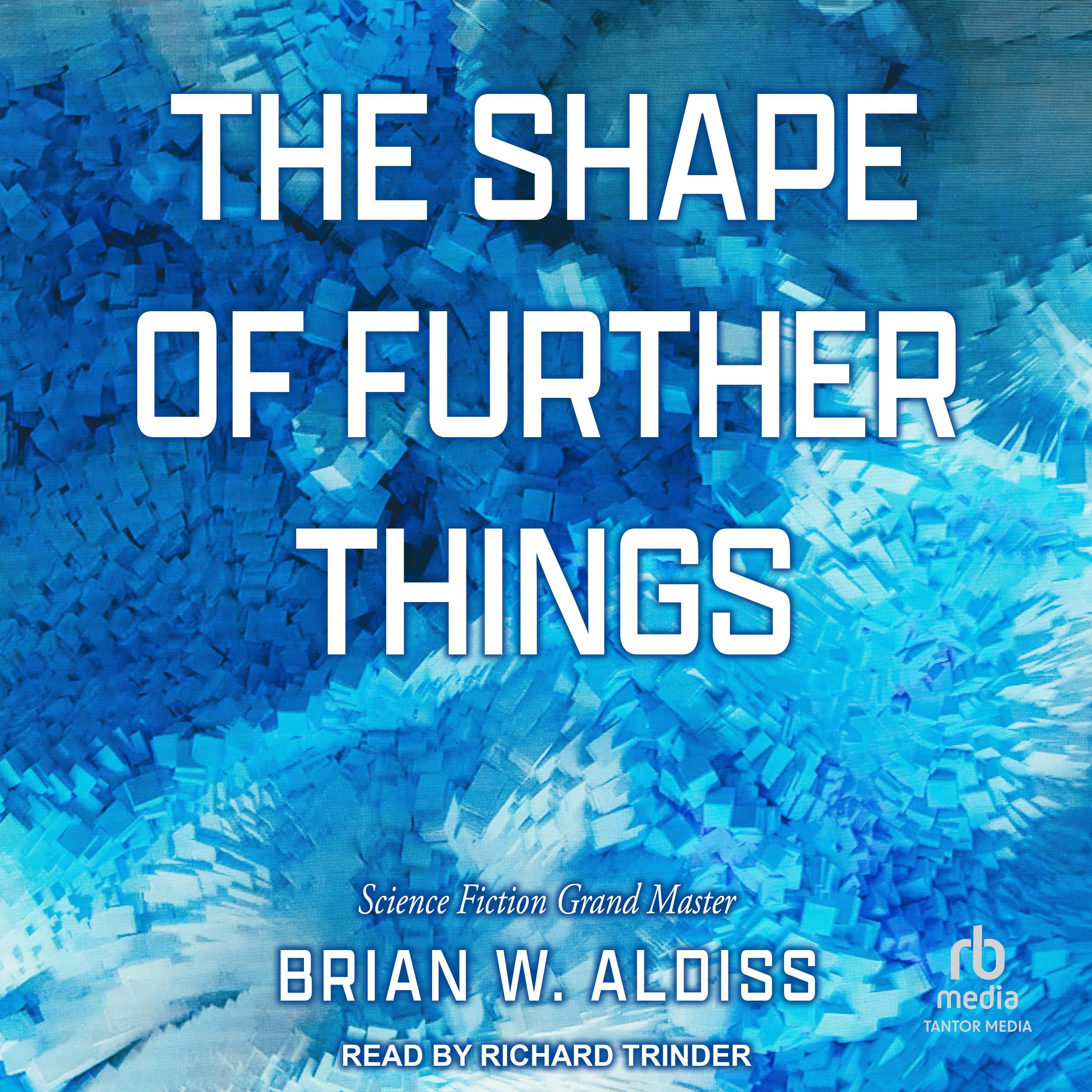 The Shape Of Further Things