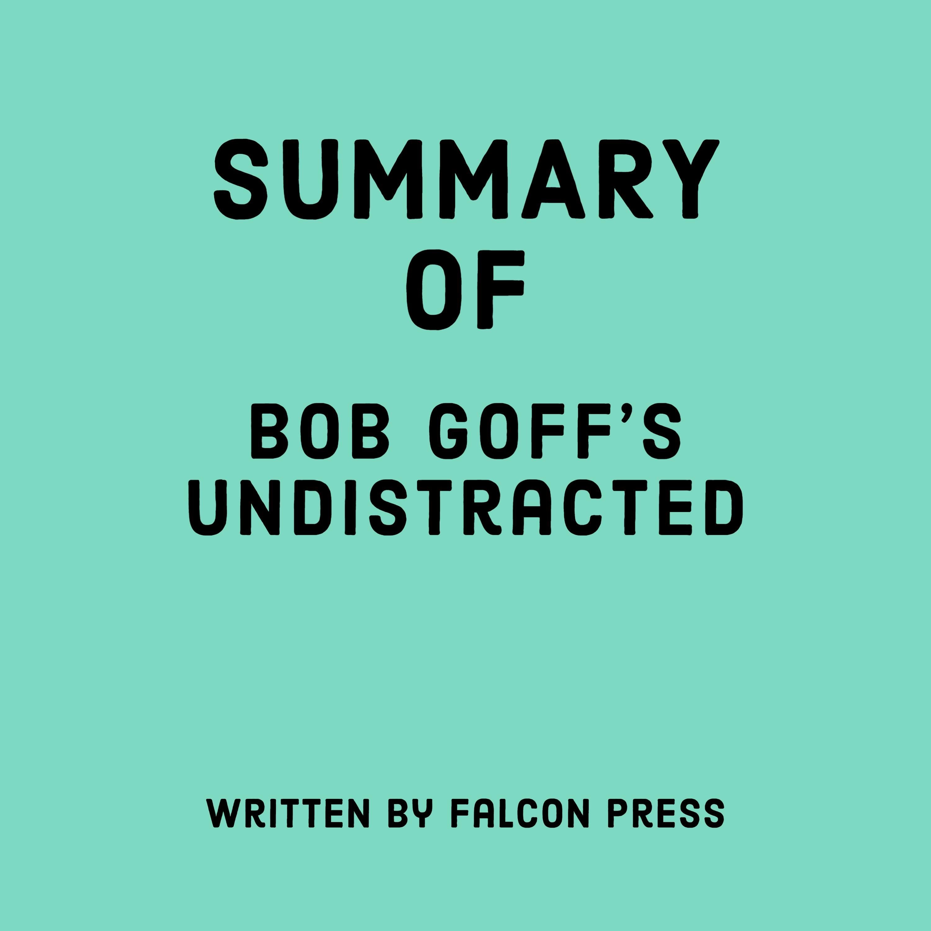 Summary of Bob Goff's Undistracted