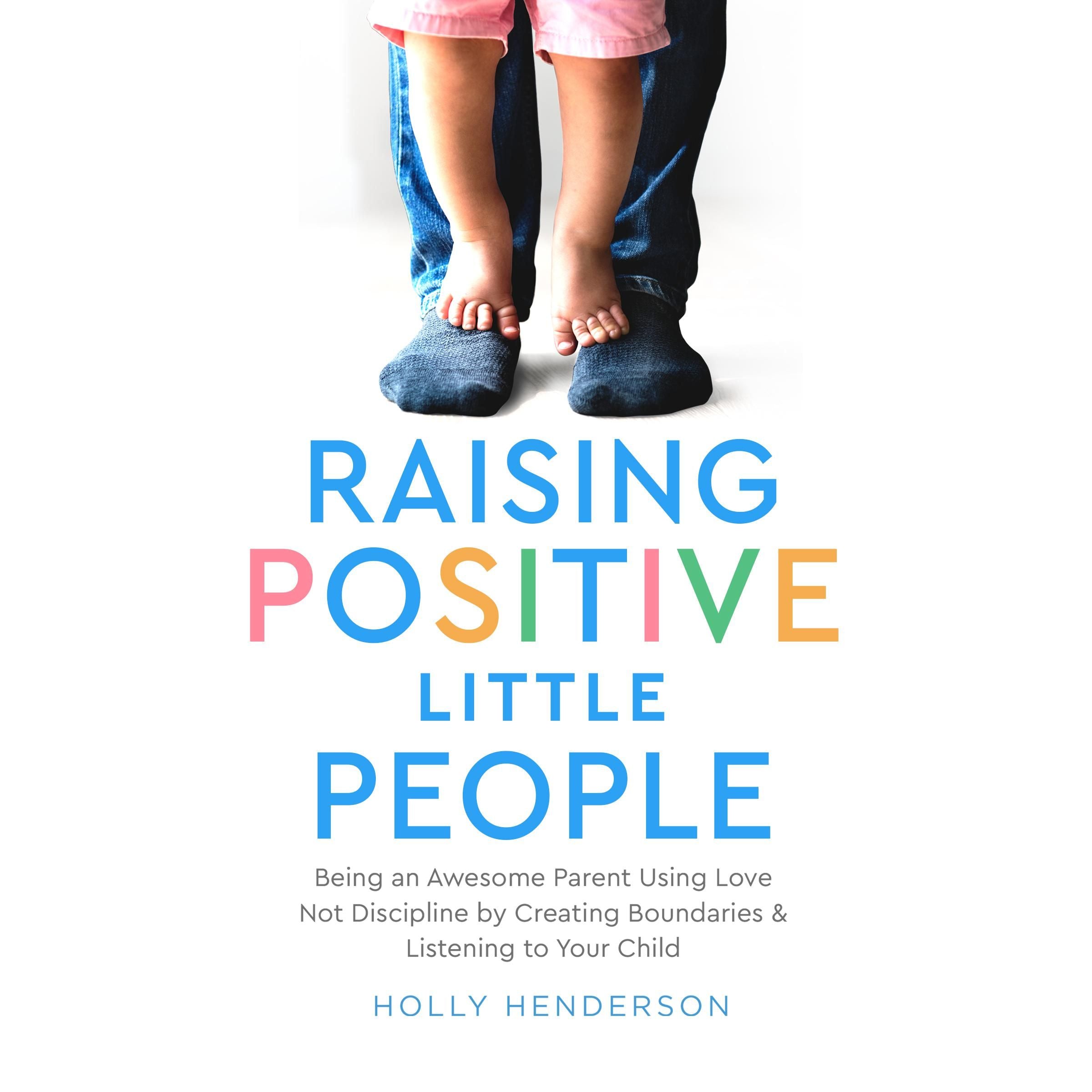 Raising Positive Little People