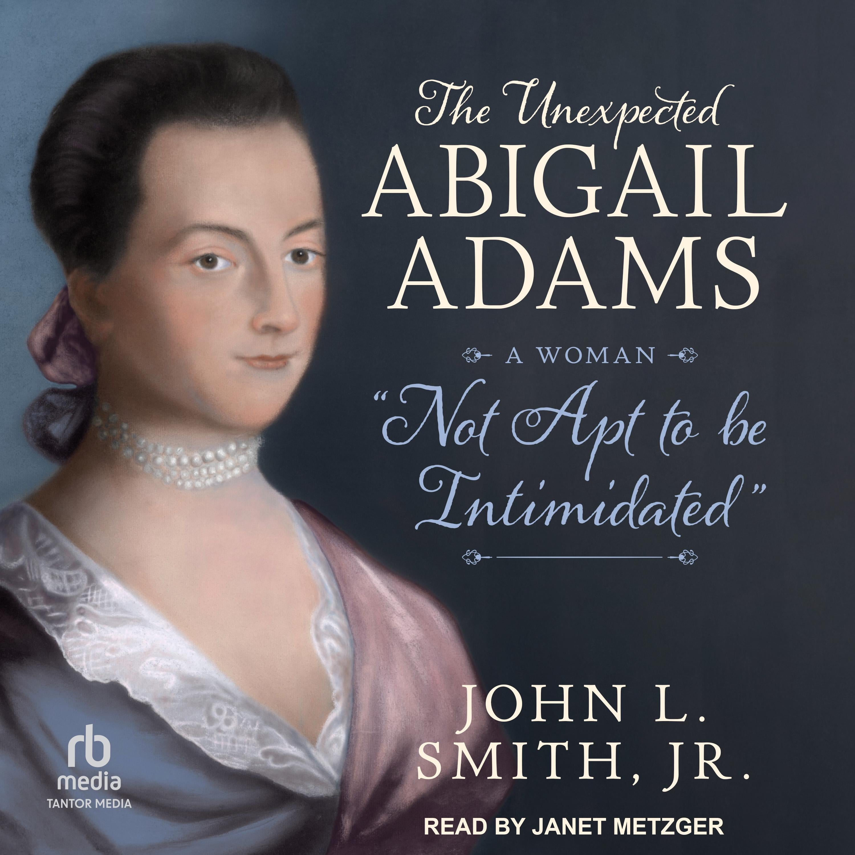 The Unexpected Abigail Adams