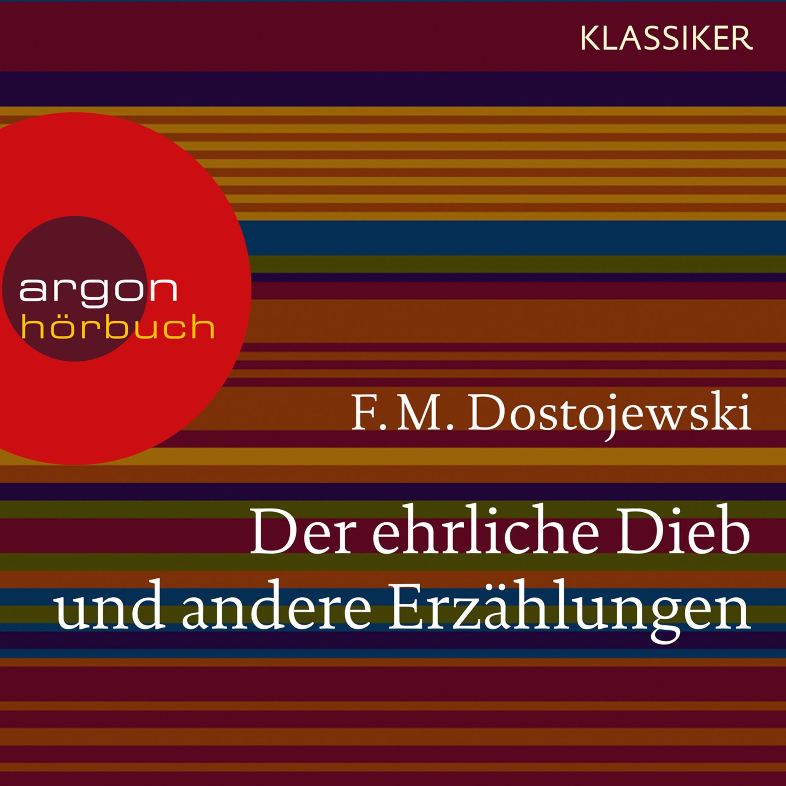 Der ehrliche Dieb und andere Erzählungen (Ungekürzte Lesung)