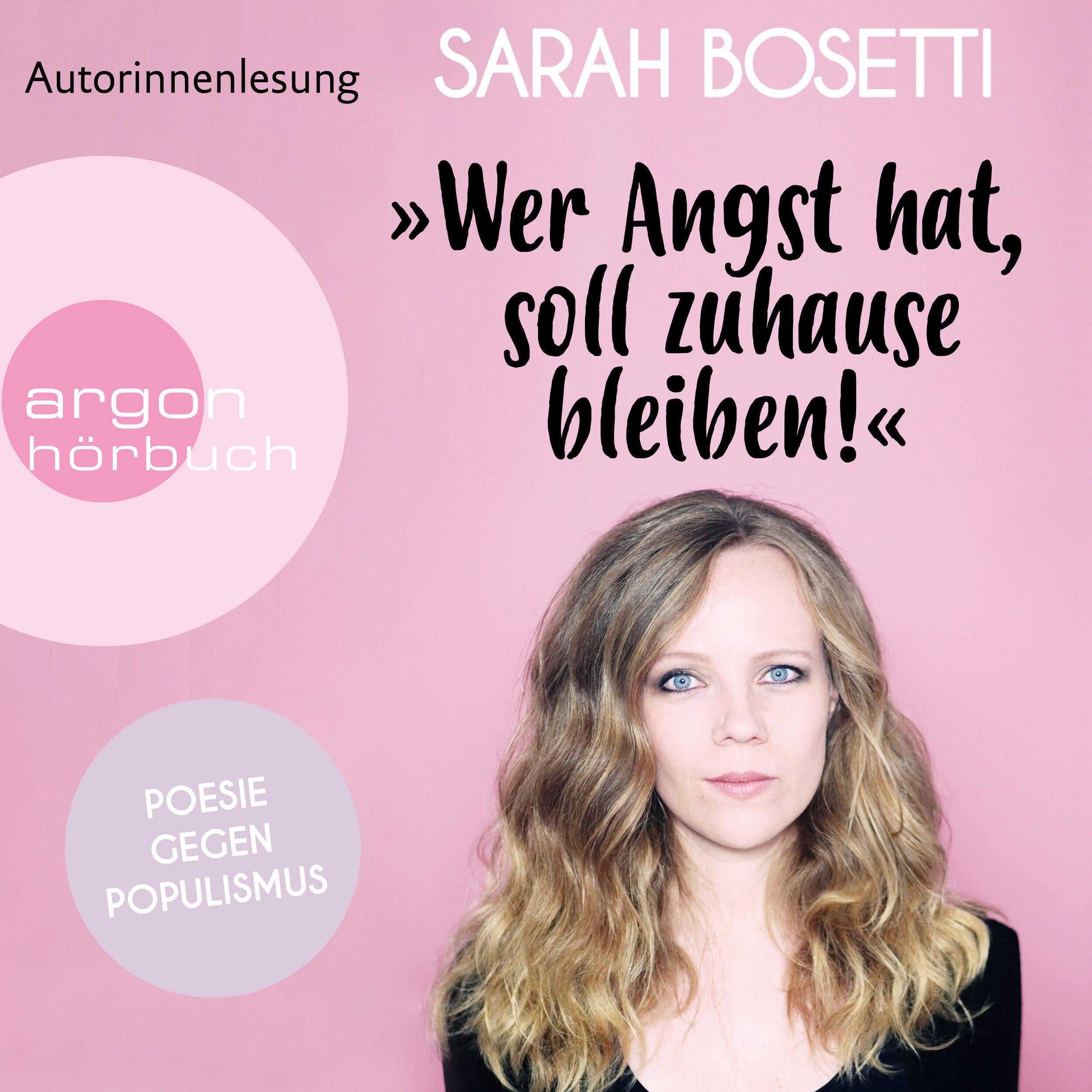 "Wer Angst hat, soll zuhause bleiben!" - Poesie gegen Populismus (Ungekürzte Autorinnenlesung)