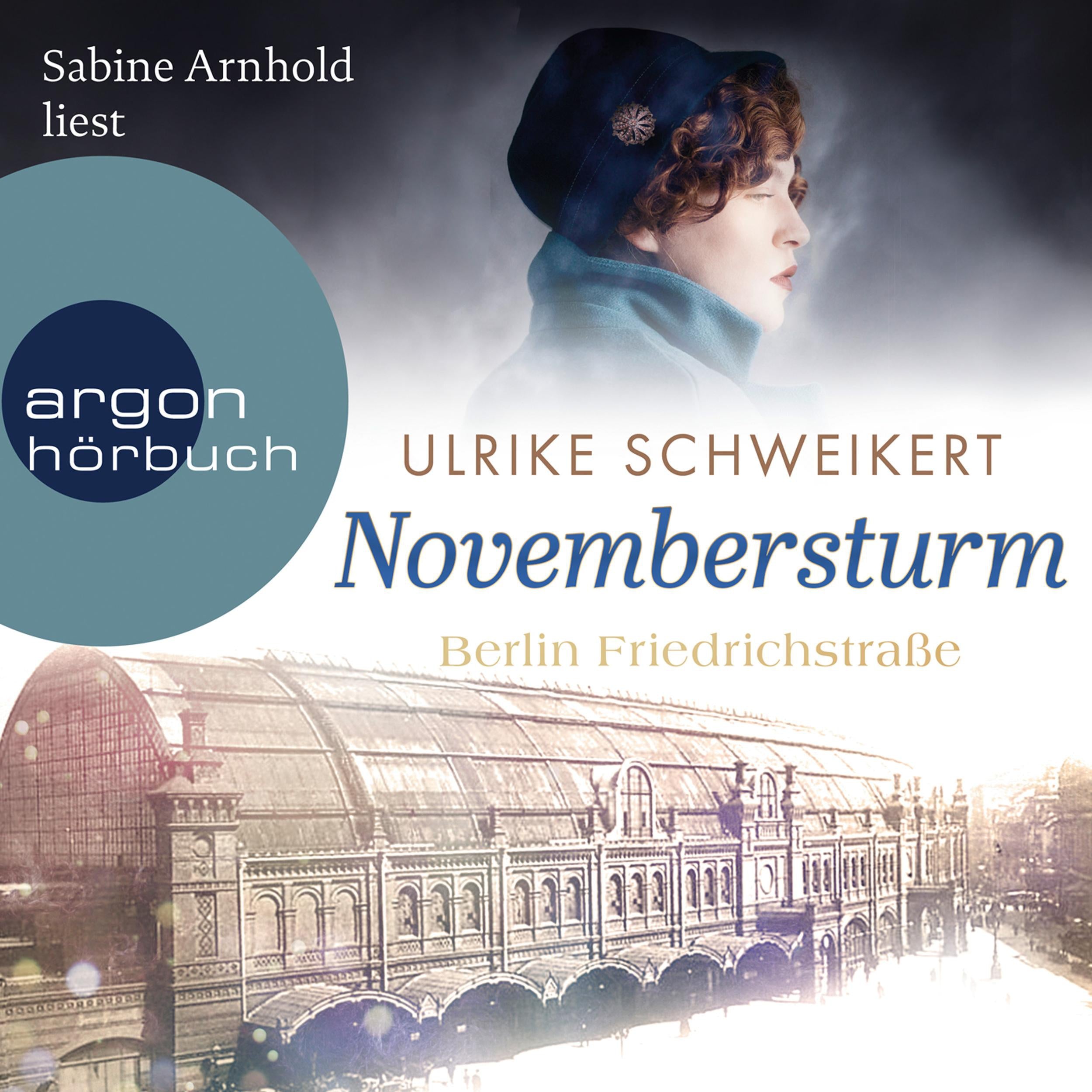 Berlin Friedrichstraße: Novembersturm - Friedrichstraßensaga, Band 1 (Ungekürzt)