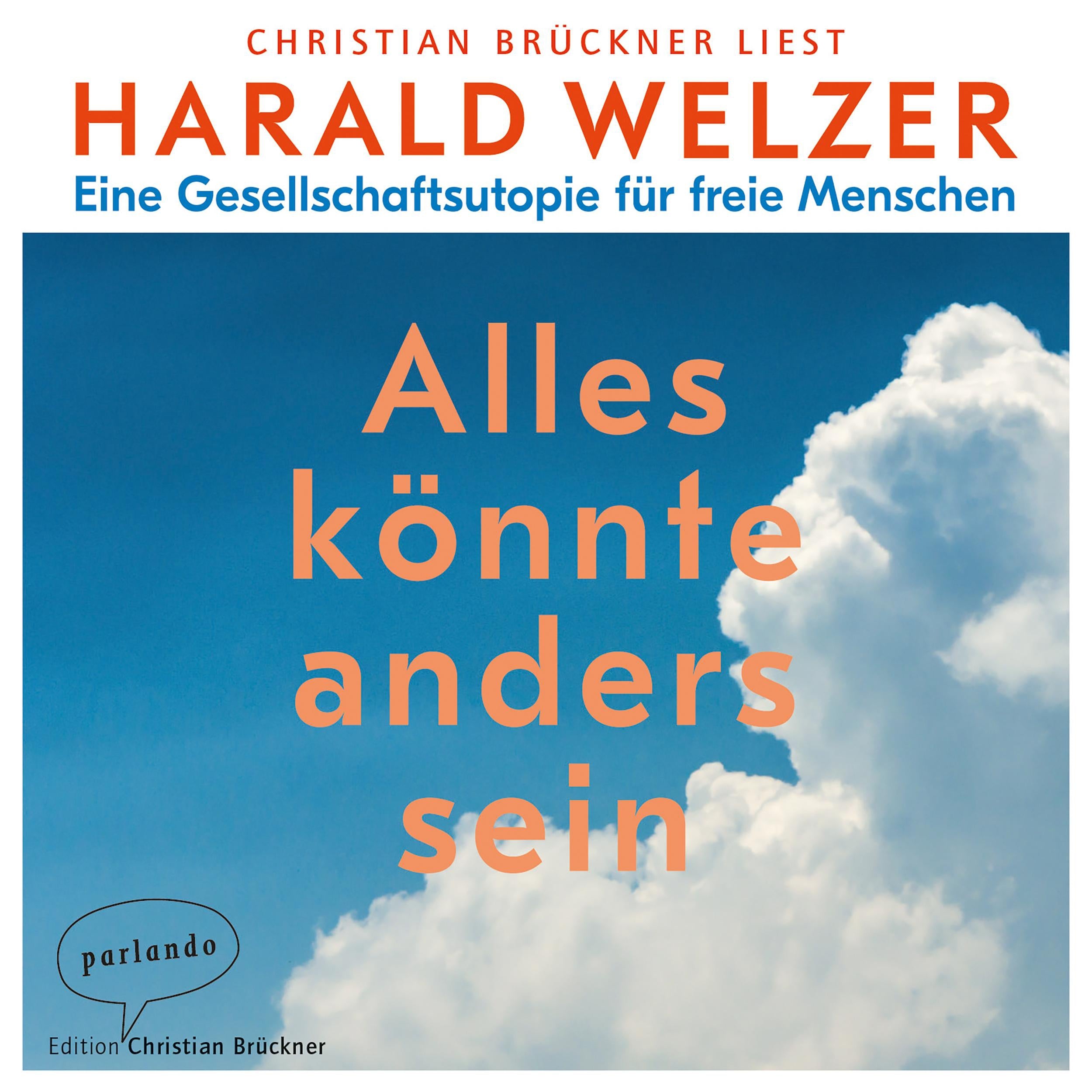 Alles könnte anders sein - Eine Gesellschaftsutopie für freie Menschen (Ungekürzte Lesung)