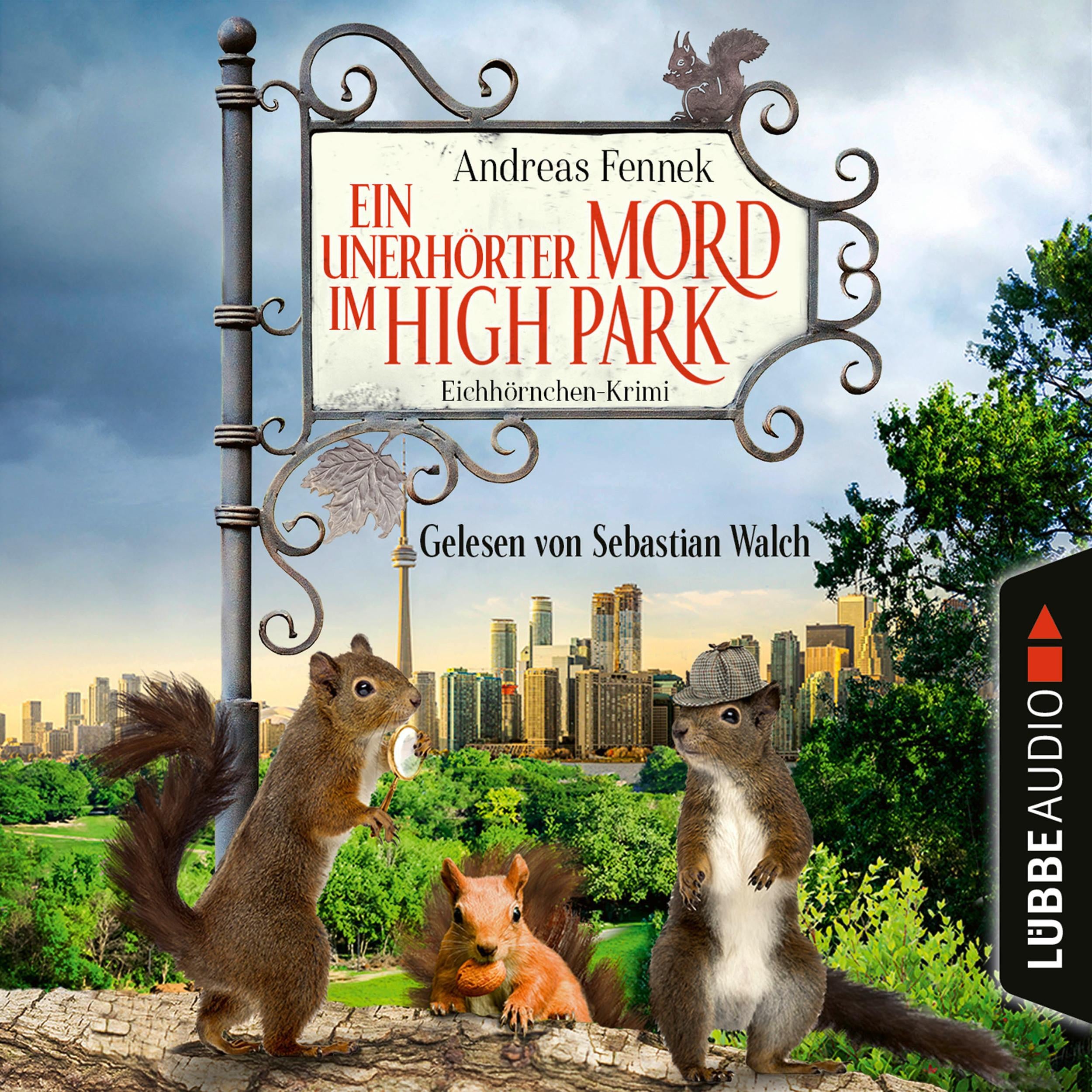 Ein unerhörter Mord im High Park - Ein Eichhörnchen-Krimi (Ungekürzt)