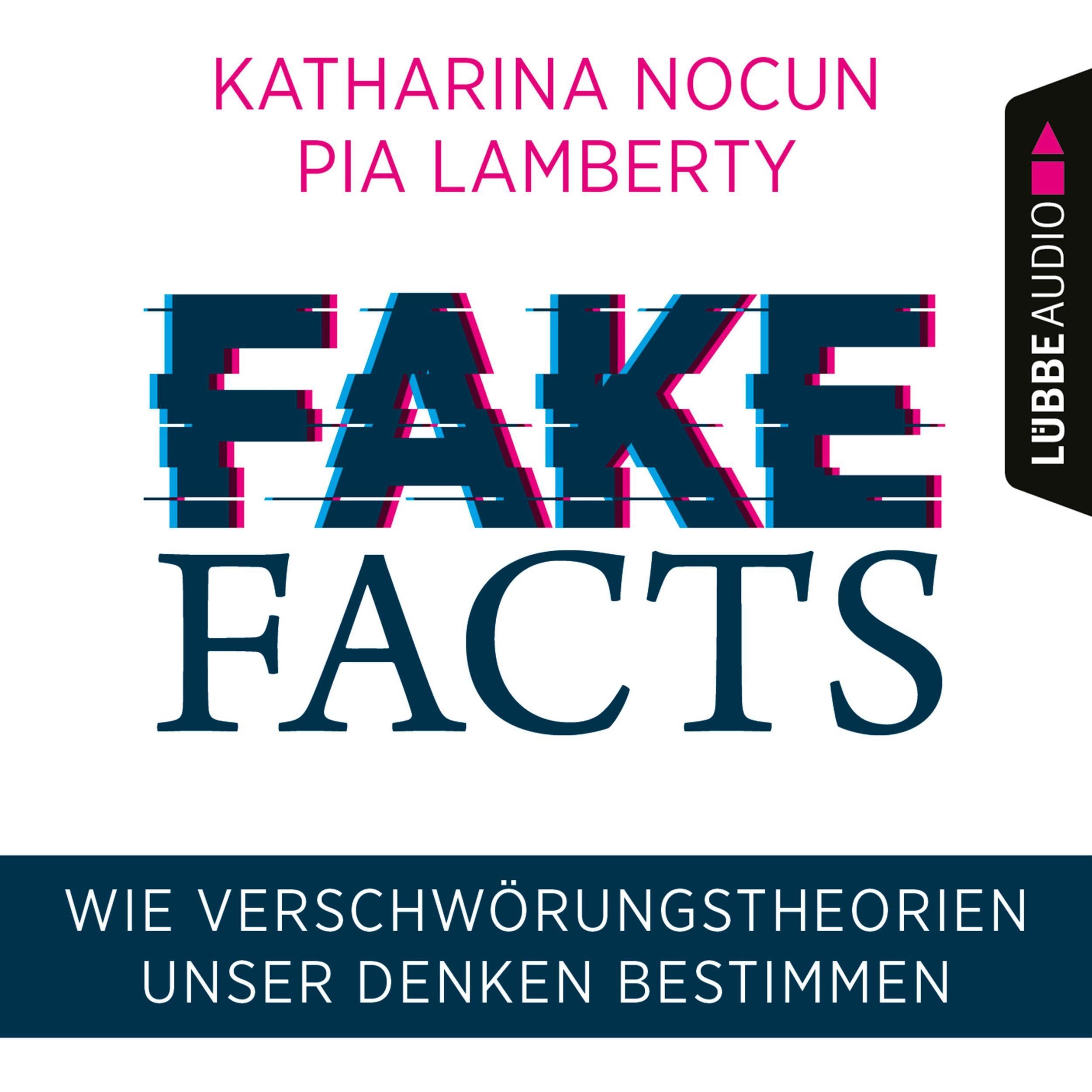 Fake Facts - Wie Verschwörungstheorien unser Denken bestimmen (Ungekürzt)
