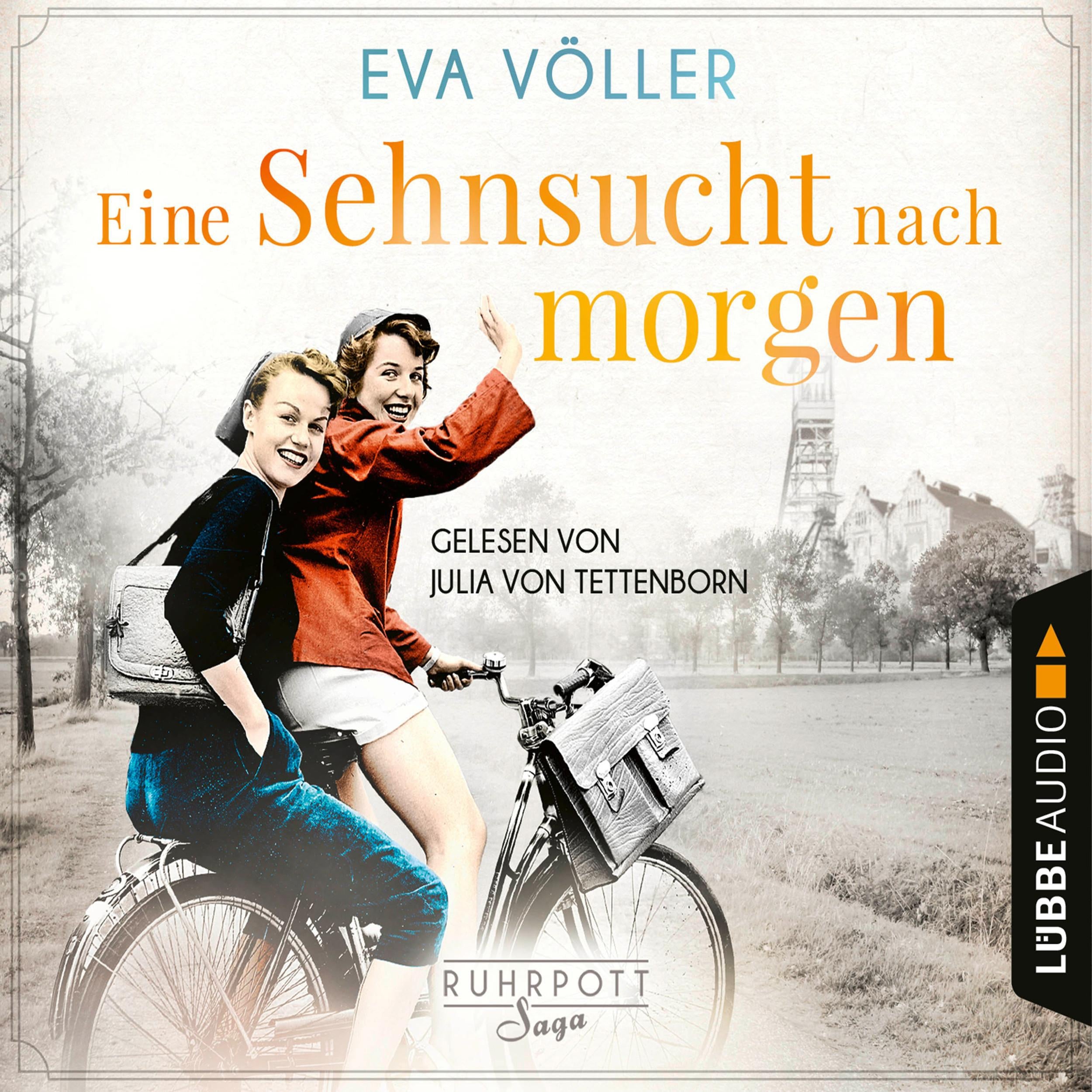 Eine Sehnsucht nach morgen - Die Ruhrpott-Saga, Teil 3 (Gekürzt)