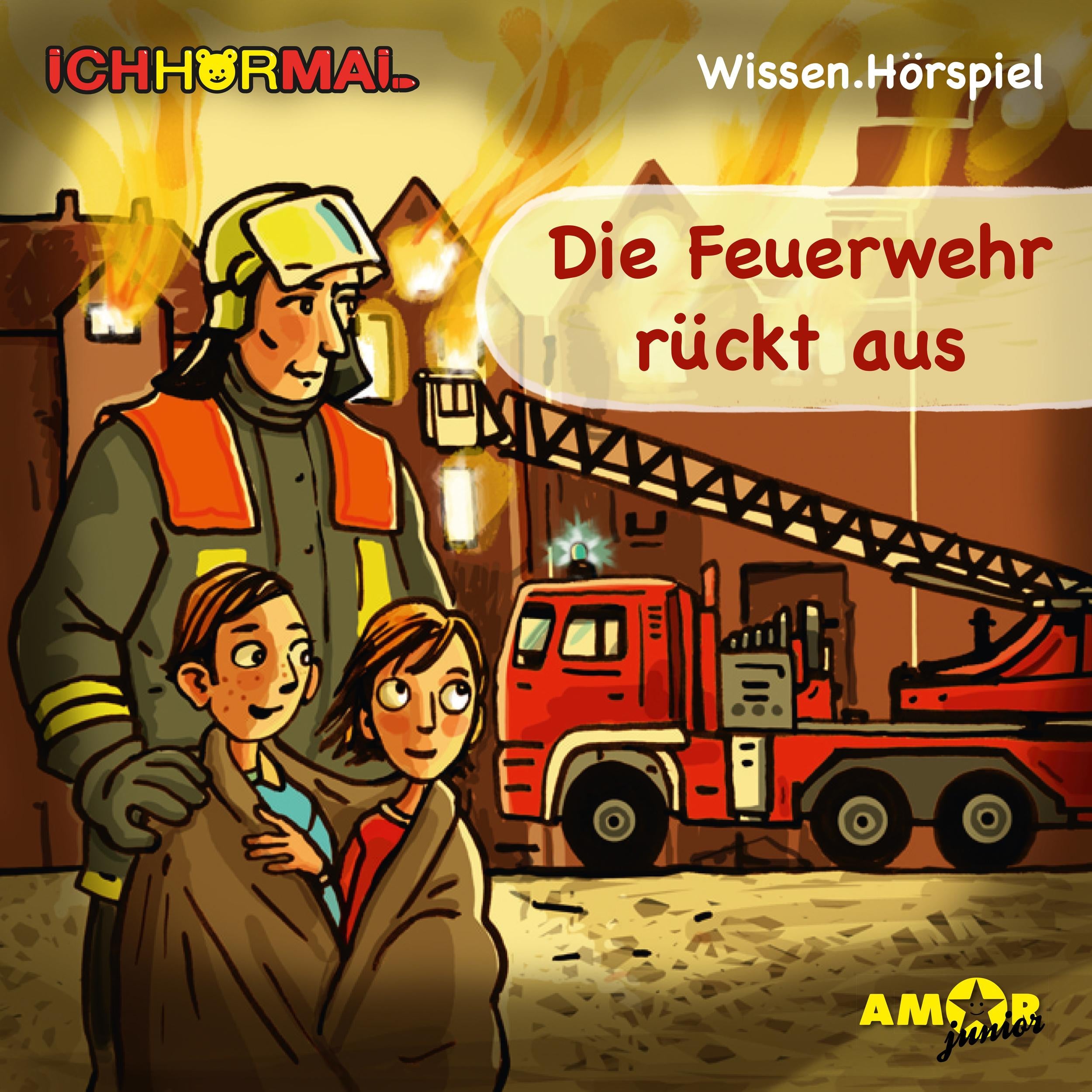 Die Feuerwehr rückt aus (Ungekürzt)