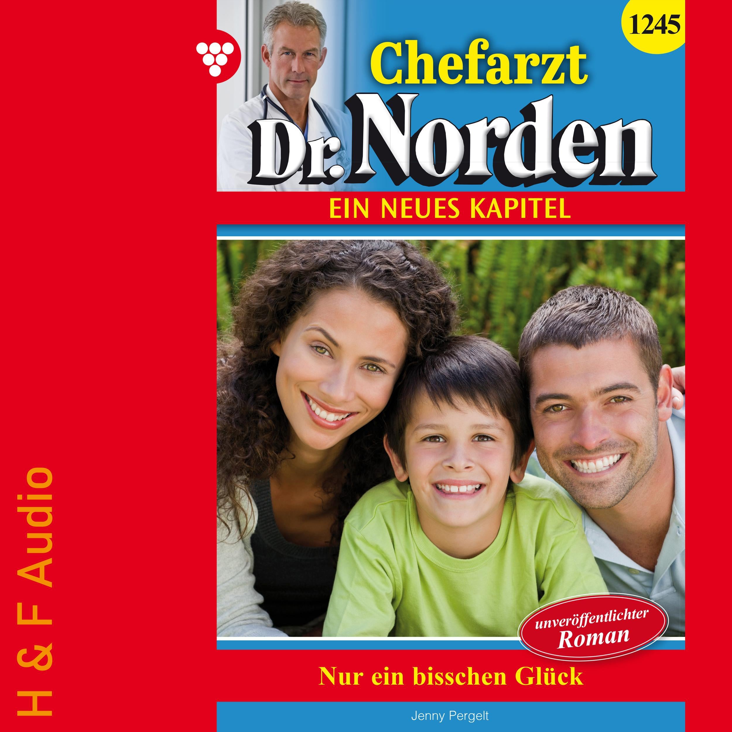 Nur ein bisschen Glück - Chefarzt Dr. Norden, Band 1245 (ungekürzt)