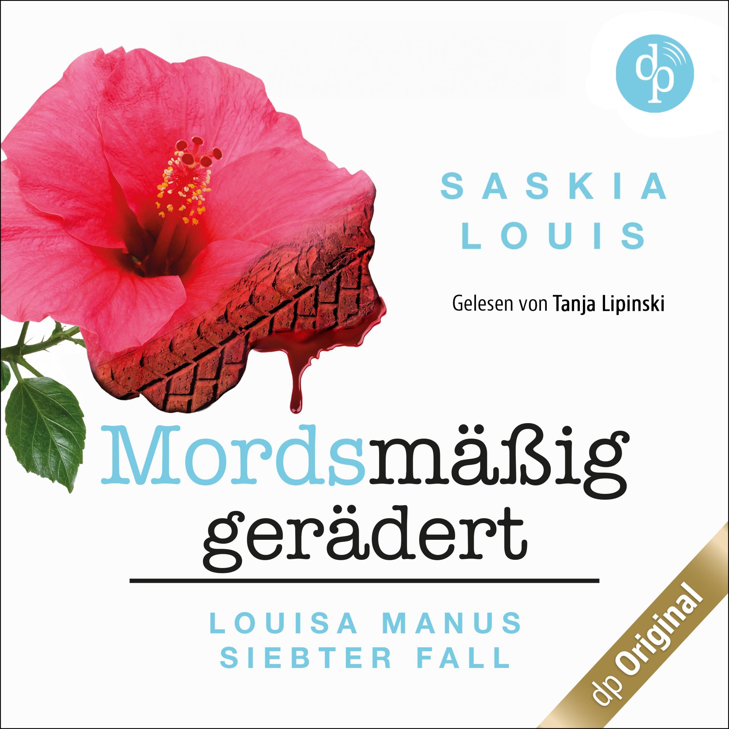 Louisa Manus siebter Fall: Mordsmäßig gerädert - Louisa Manu-Reihe, Band 7 (Ungekürzt)